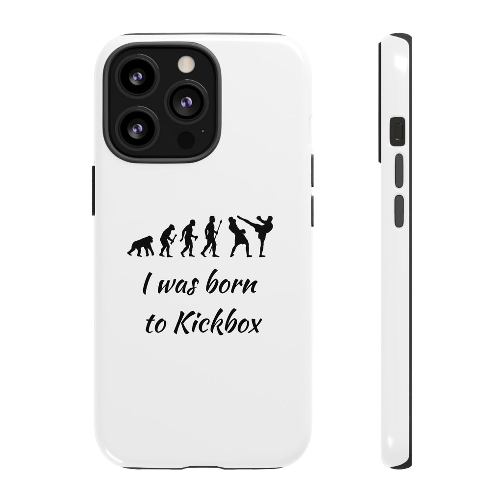Kickboxing Phone Case — "I Was Born to Kickbox" Protective Tough Case