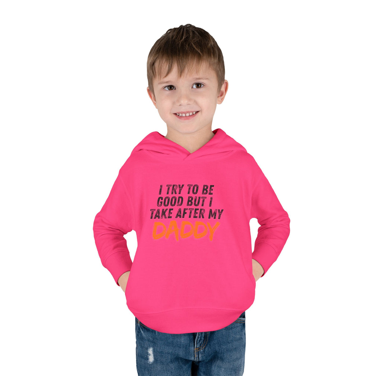 Toddler Hoodie – "I Try To Be Good But I Take After My Daddy" Cute Kids Pullover