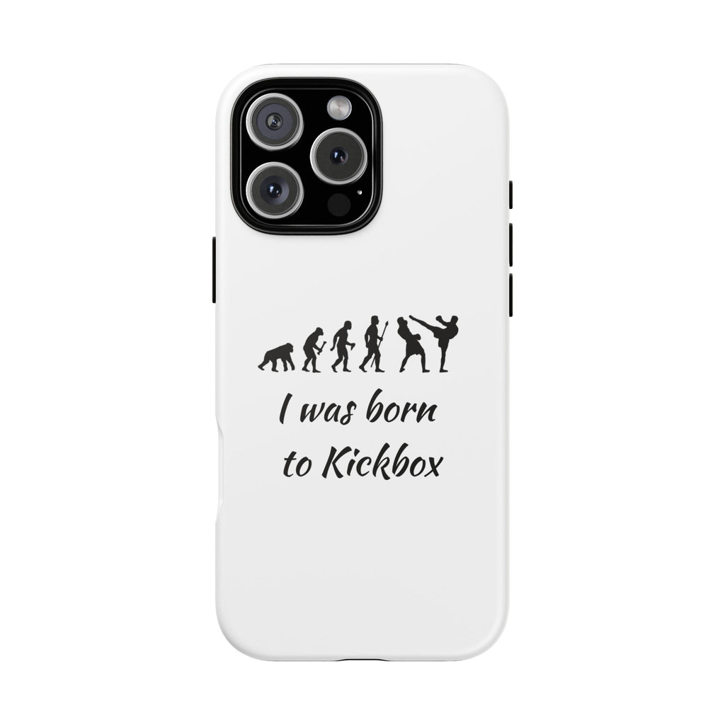 Kickboxing Phone Case — "I Was Born to Kickbox" Protective Tough Case