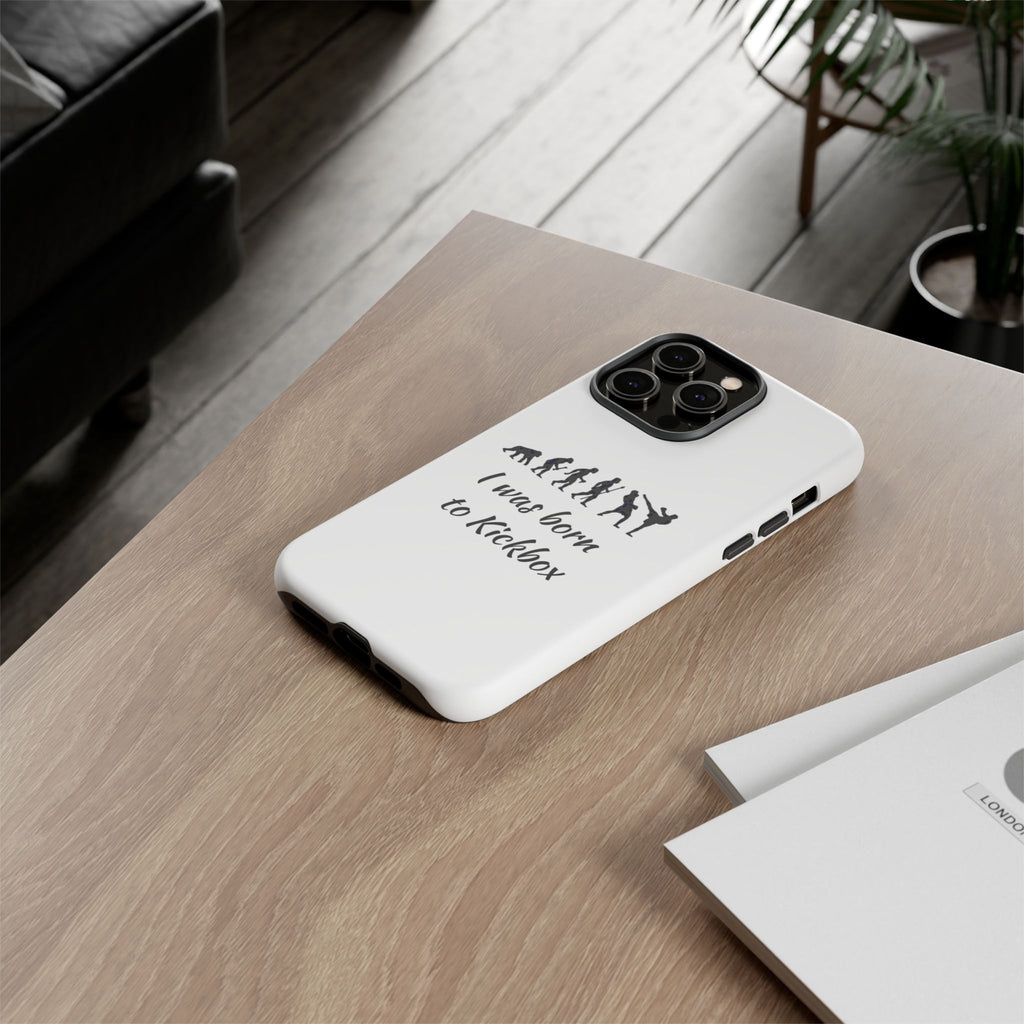 Kickboxing Phone Case — "I Was Born to Kickbox" Protective Tough Case