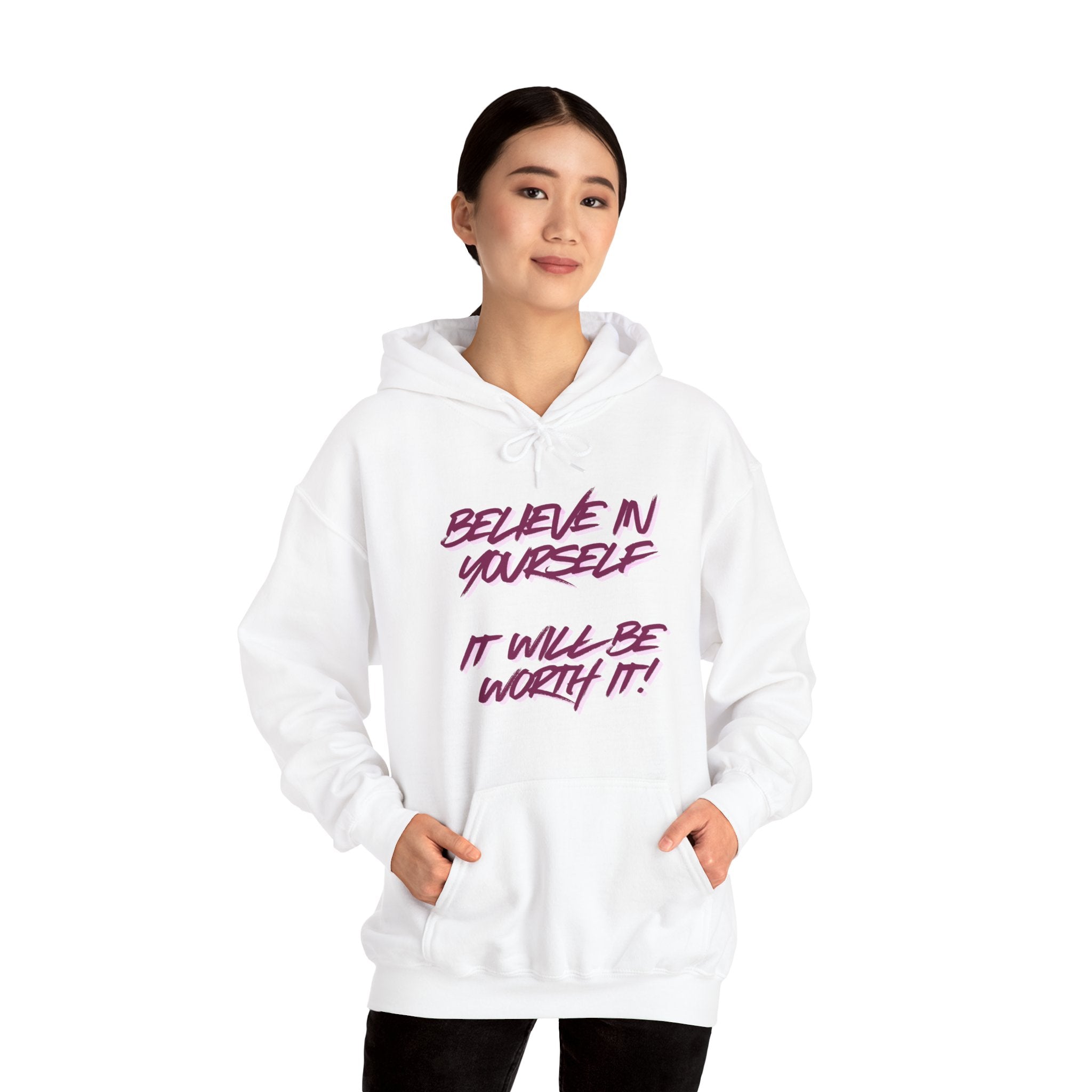 Hoodie — "Believe in Yourself, It Will Be Worth It" Motivational Graphic Hoodie