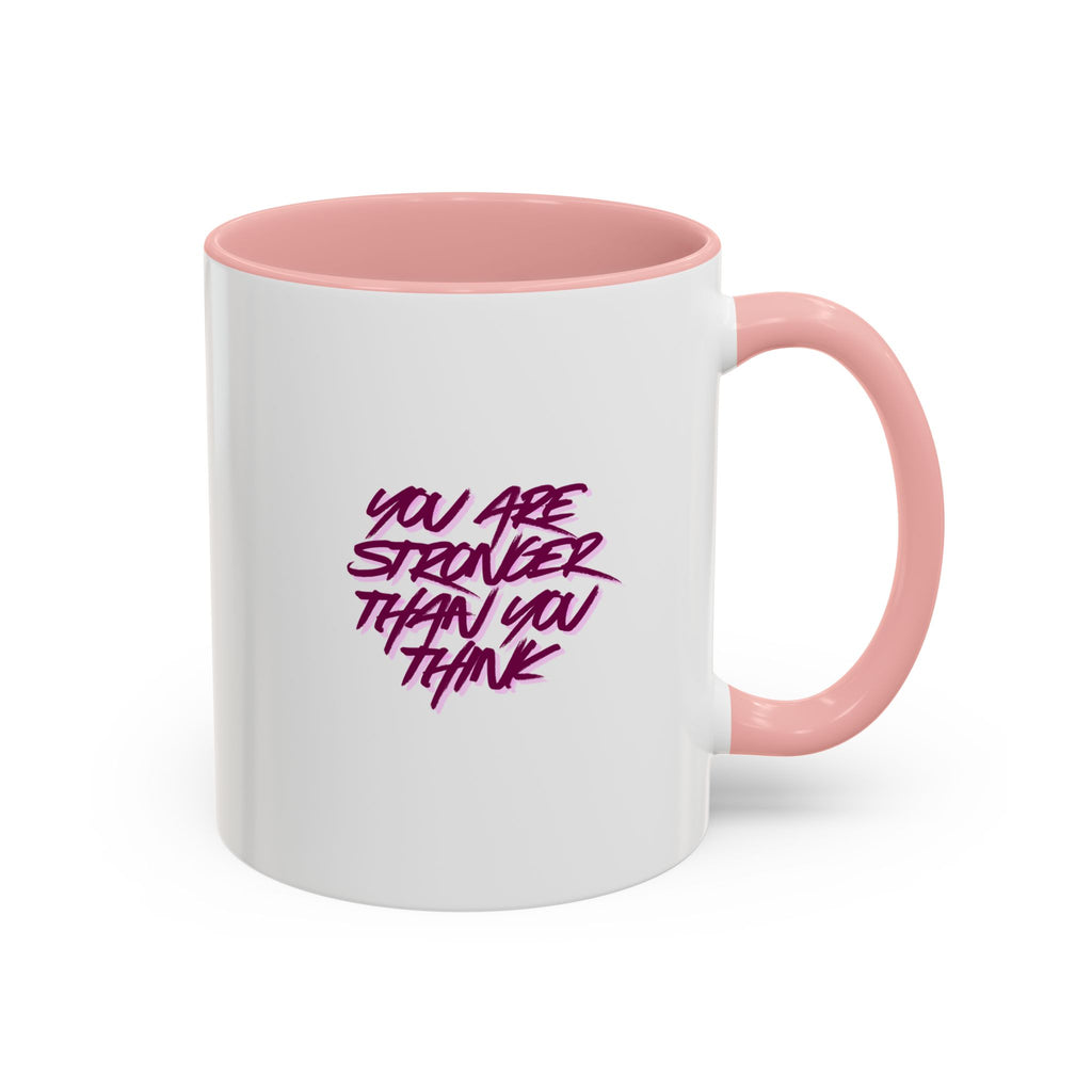 You Are Stronger Than You Think Accent Coffee Mug — Motivational Tea Cup (11/15oz)