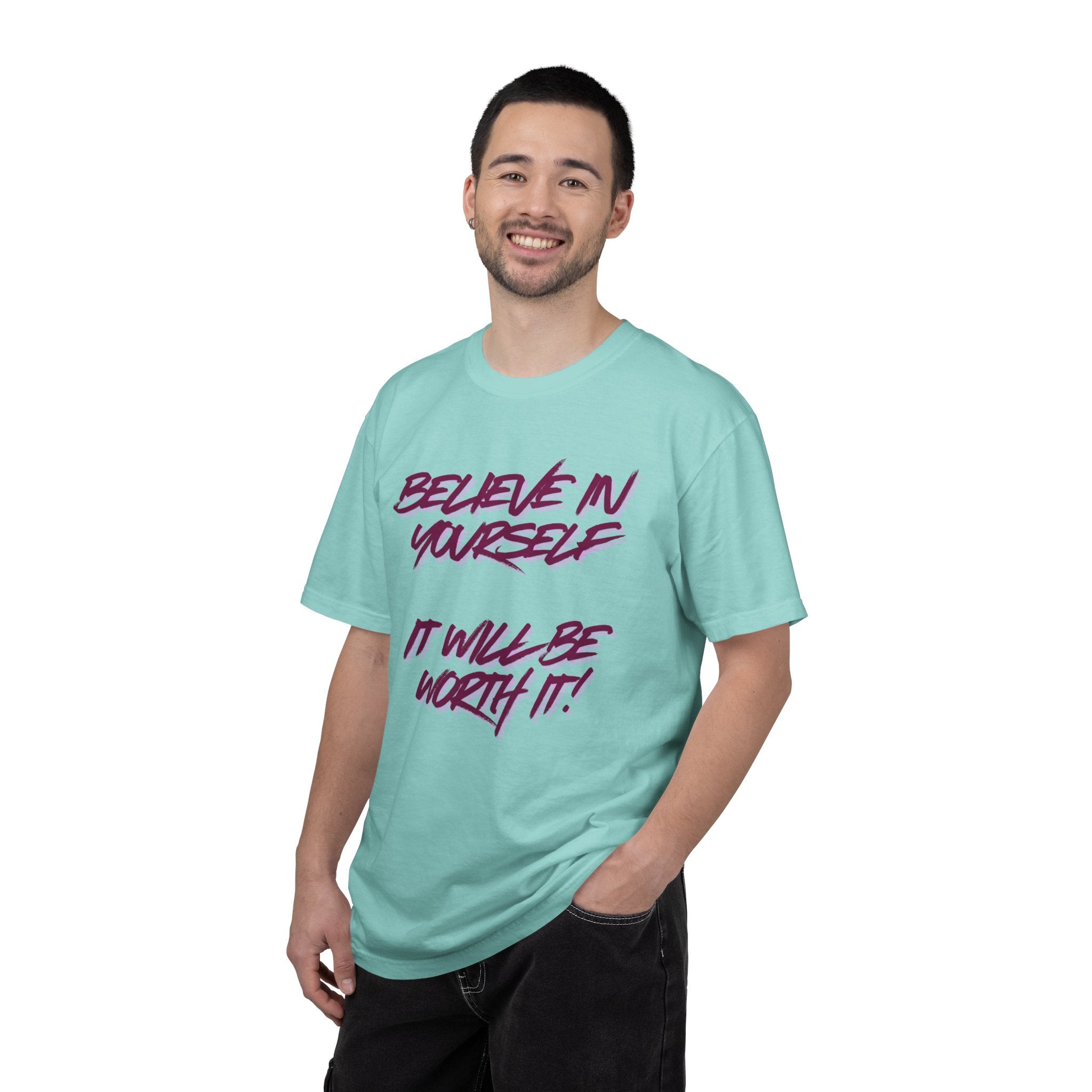Believe In Yourself T-Shirt — "It Will Be Worth It" Motivational Tee