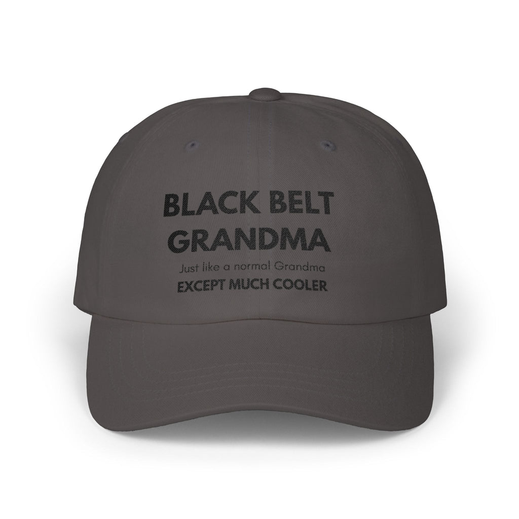 Black Belt Grandma Classic Dad Cap — 'Except Much Cooler' Embroidered Grandmother Hat