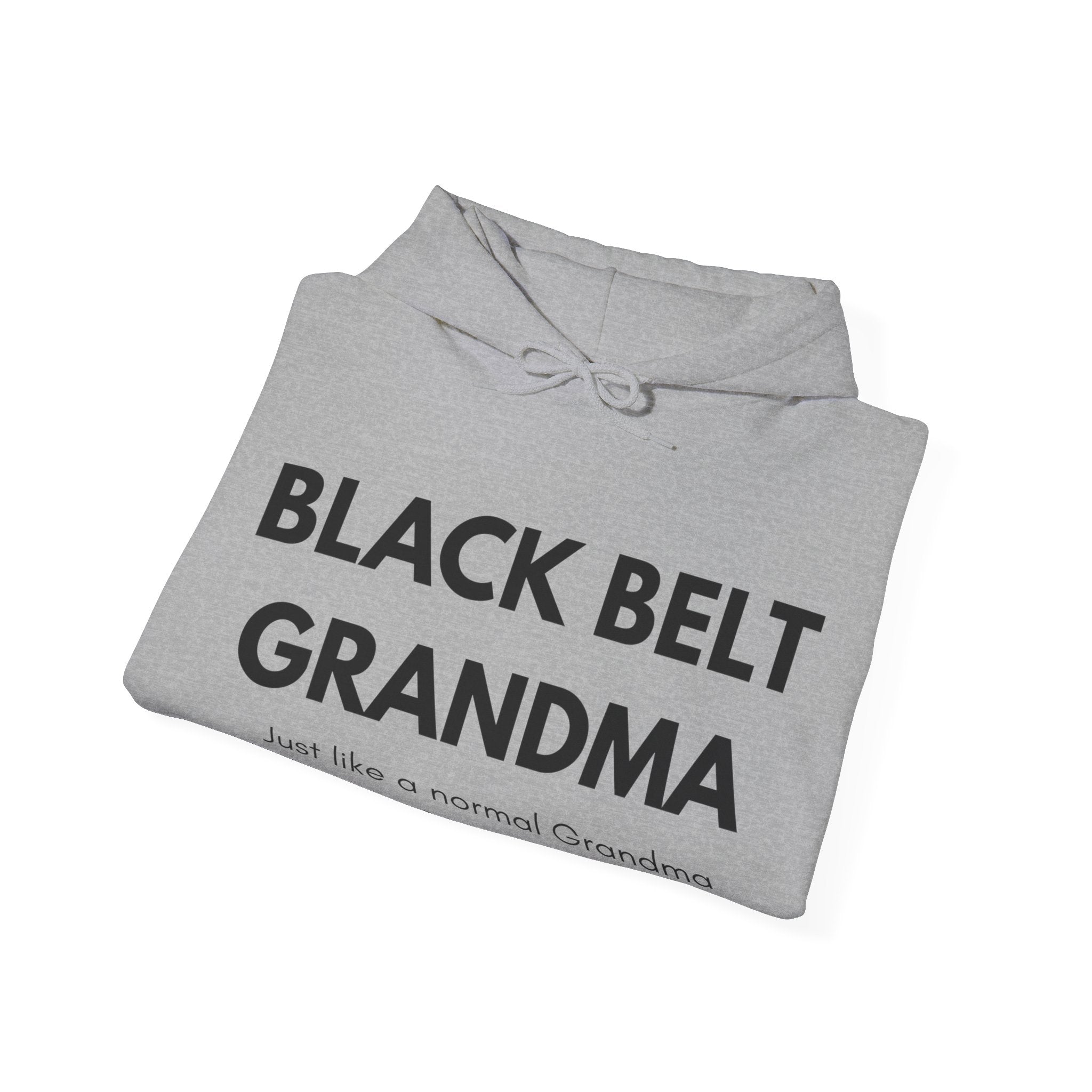 Black Belt Grandma Hoodie — "Just like a normal Grandma Except Much Cooler" Gift