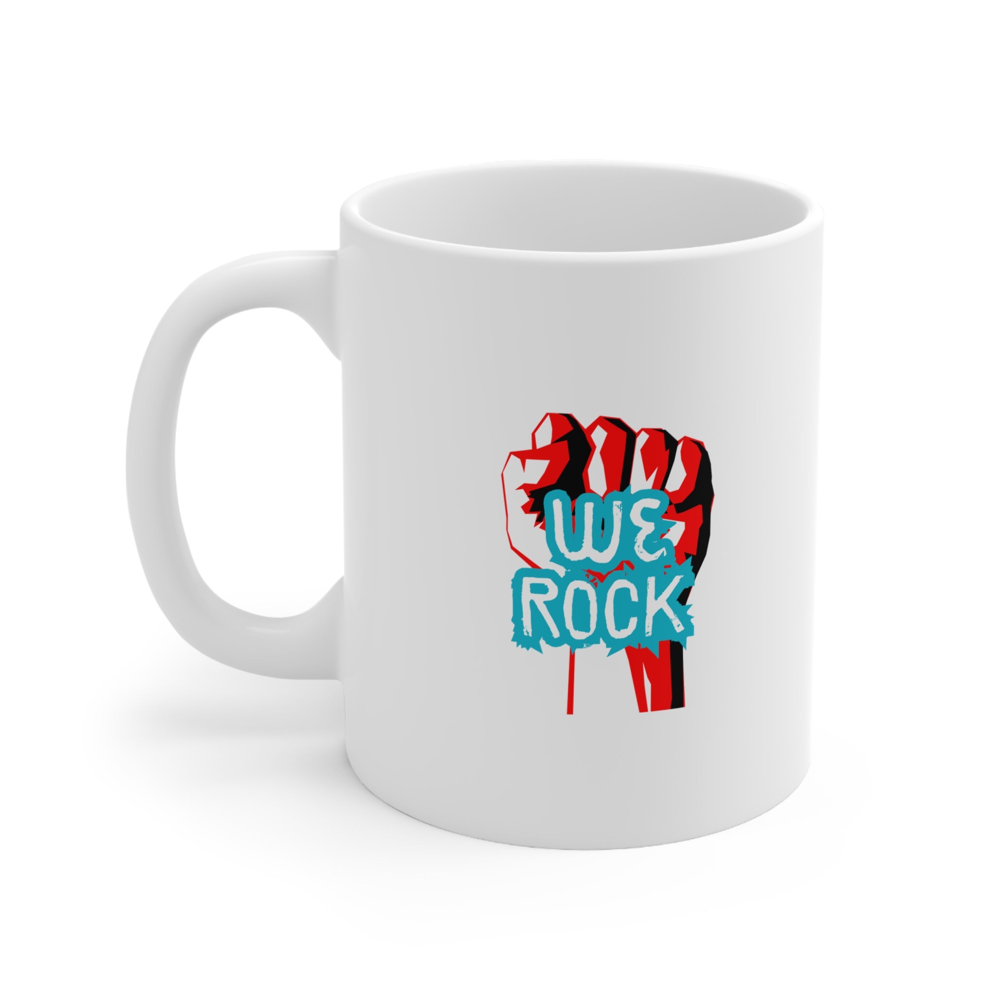 We Rock Ceramic Coffee Mug — 11oz & 15oz Inspirational Fist Design