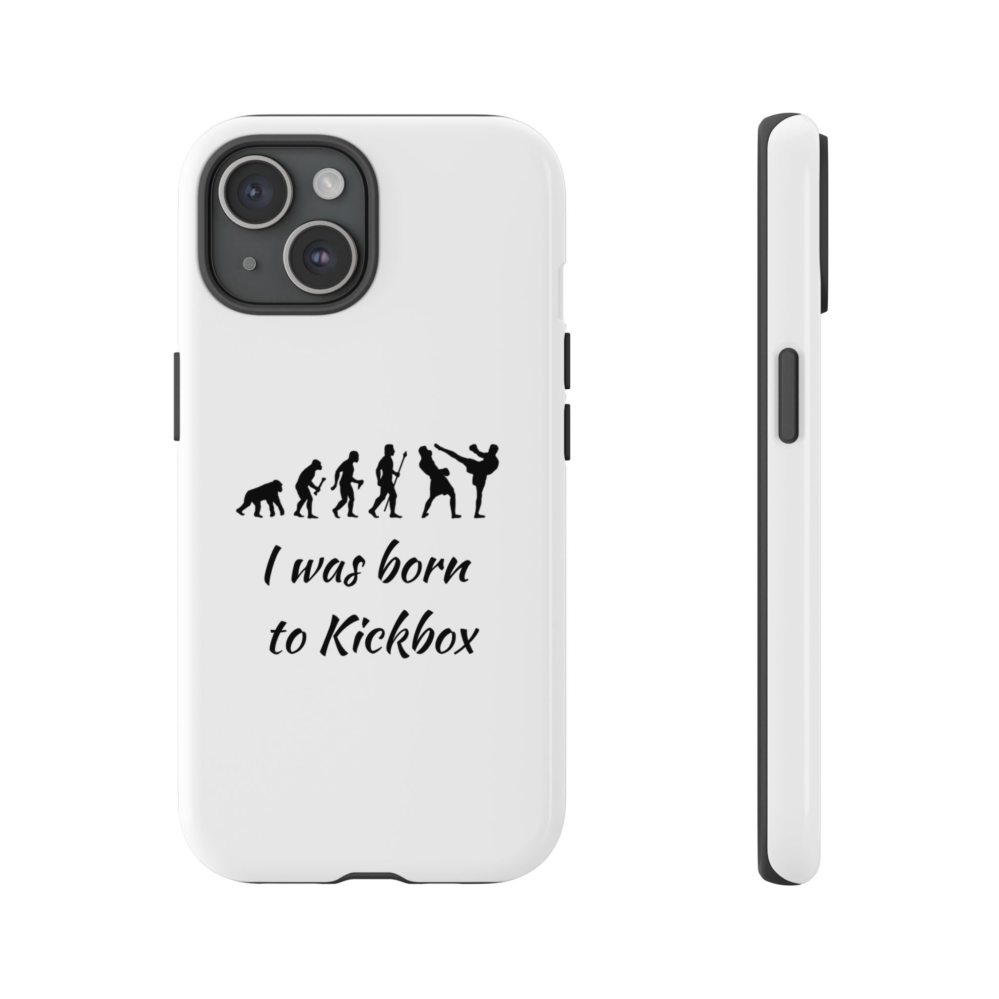 Kickboxing Phone Case — "I Was Born to Kickbox" Protective Tough Case