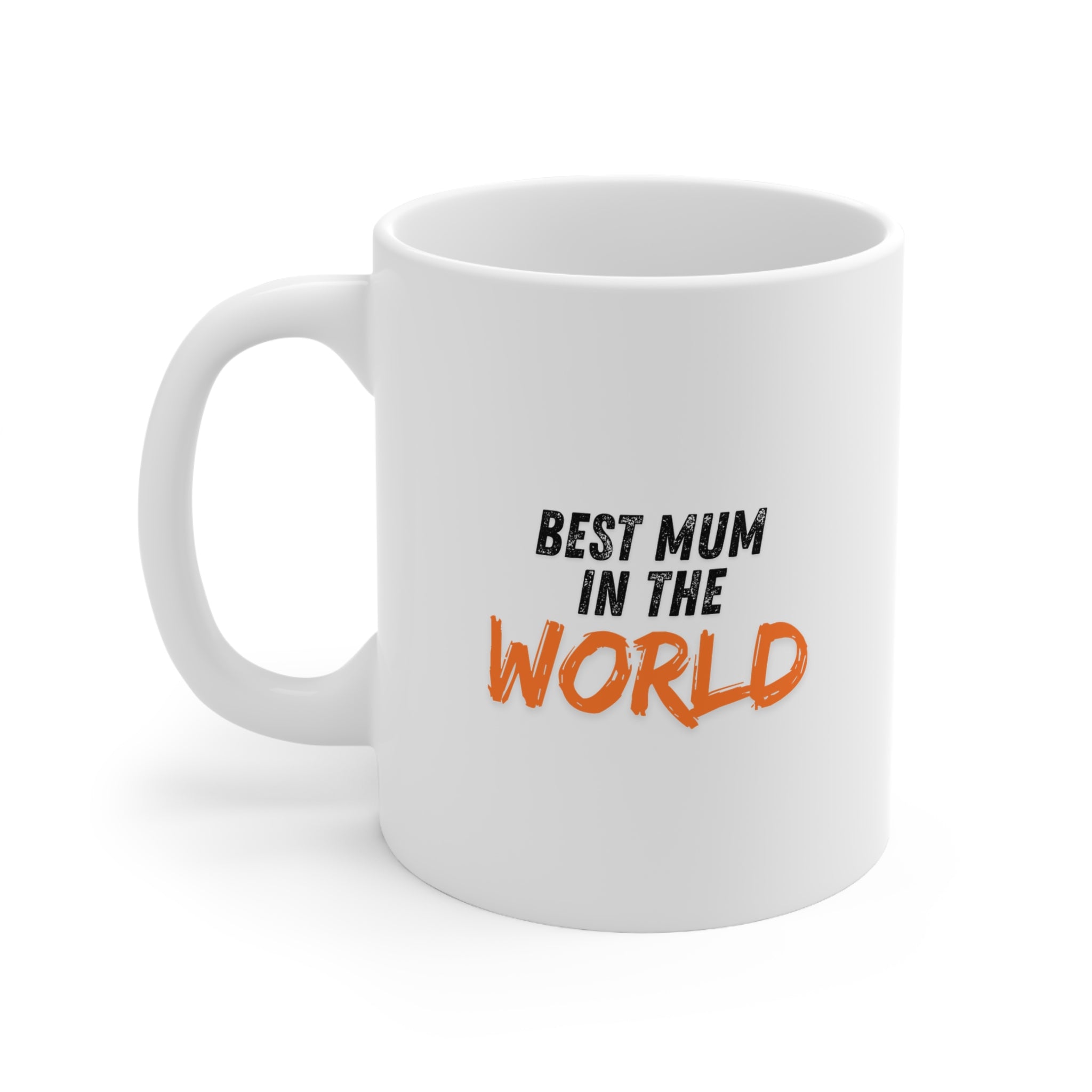 Best Mum in the World Ceramic Coffee Mug — 11oz & 15oz