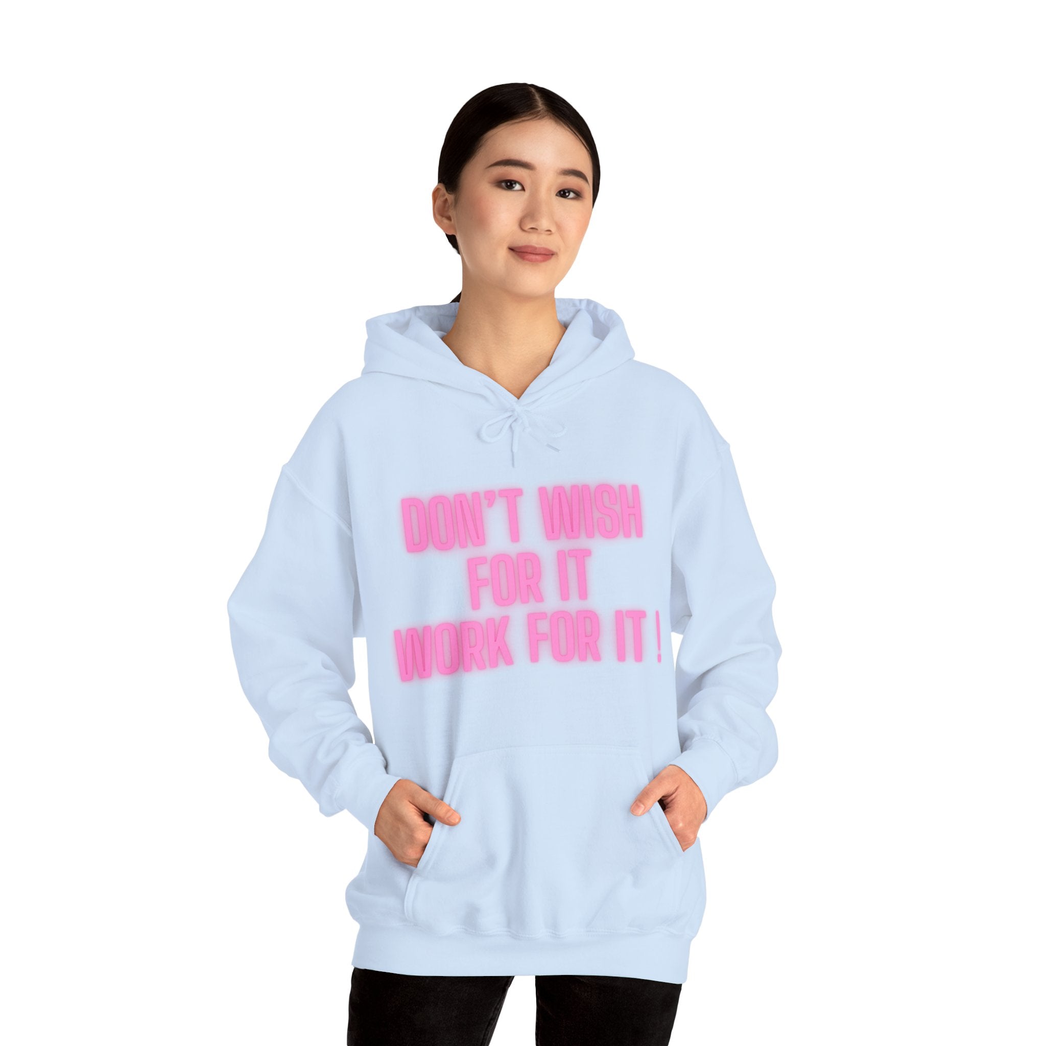 Motivational Hoodie — "Don't Wish For It, Work For It!" Pink Text
