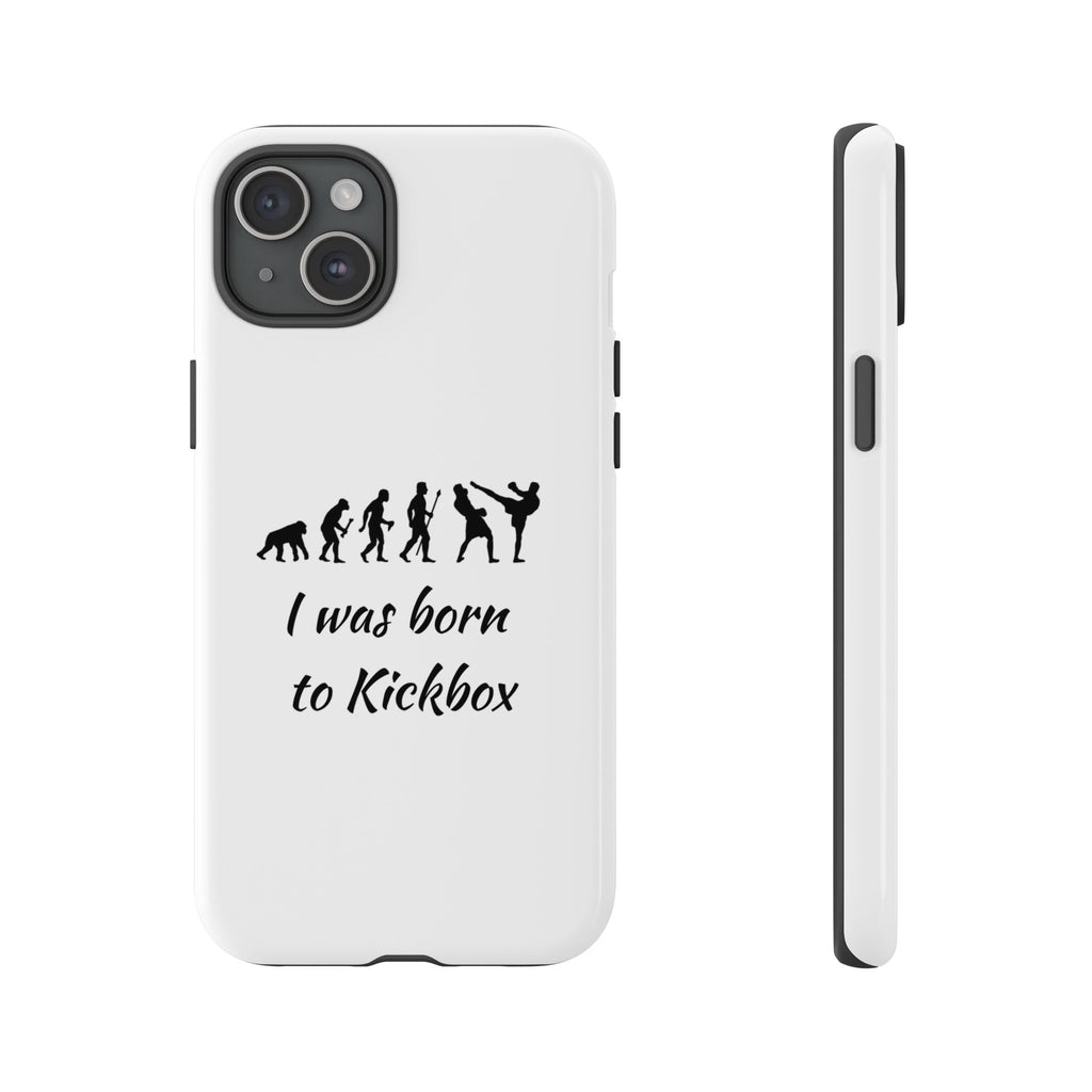 Kickboxing Phone Case — "I Was Born to Kickbox" Protective Tough Case