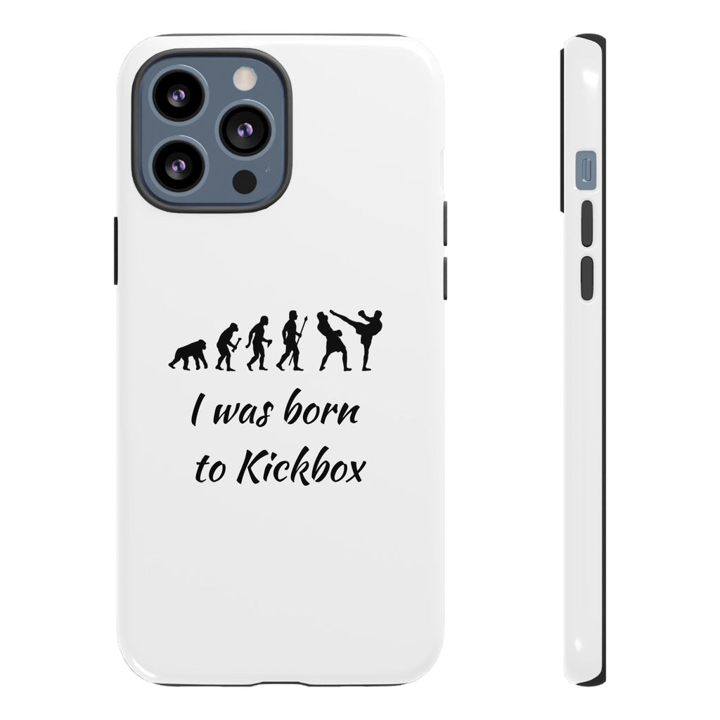 Kickboxing Phone Case — "I Was Born to Kickbox" Protective Tough Case