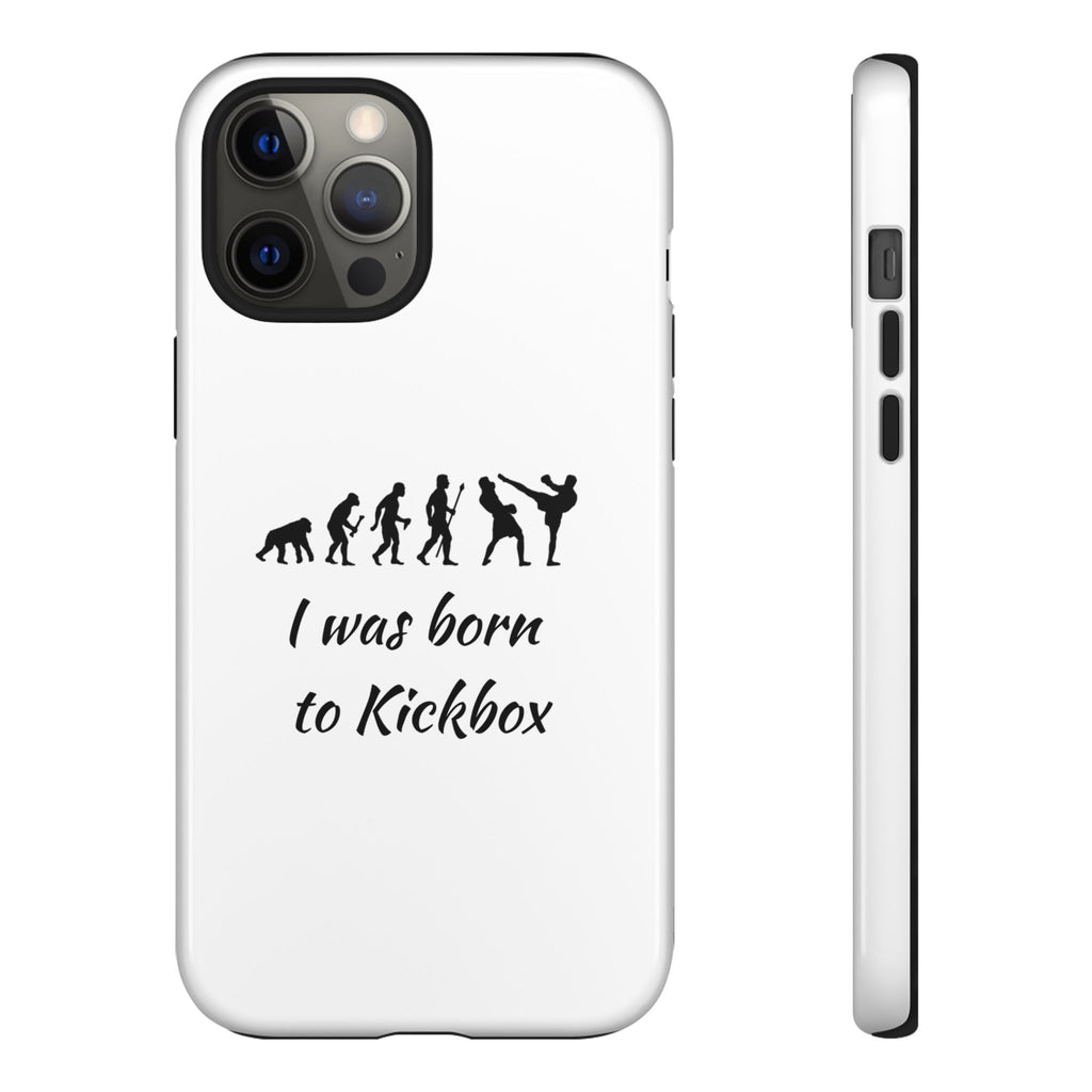 Kickboxing Phone Case — "I Was Born to Kickbox" Protective Tough Case