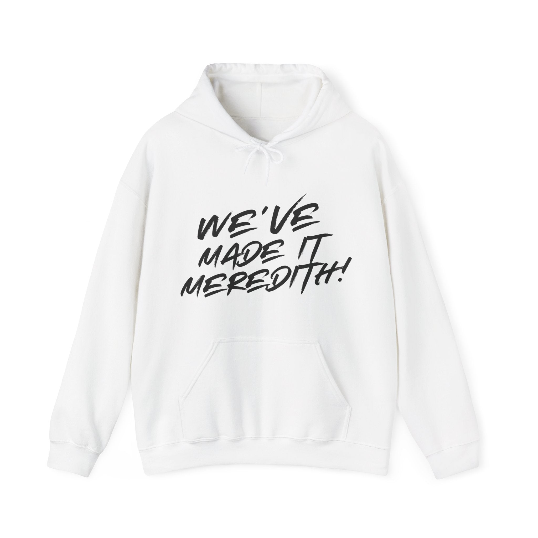 Made It Meredith! Hoodie — Motivational Script Pullover