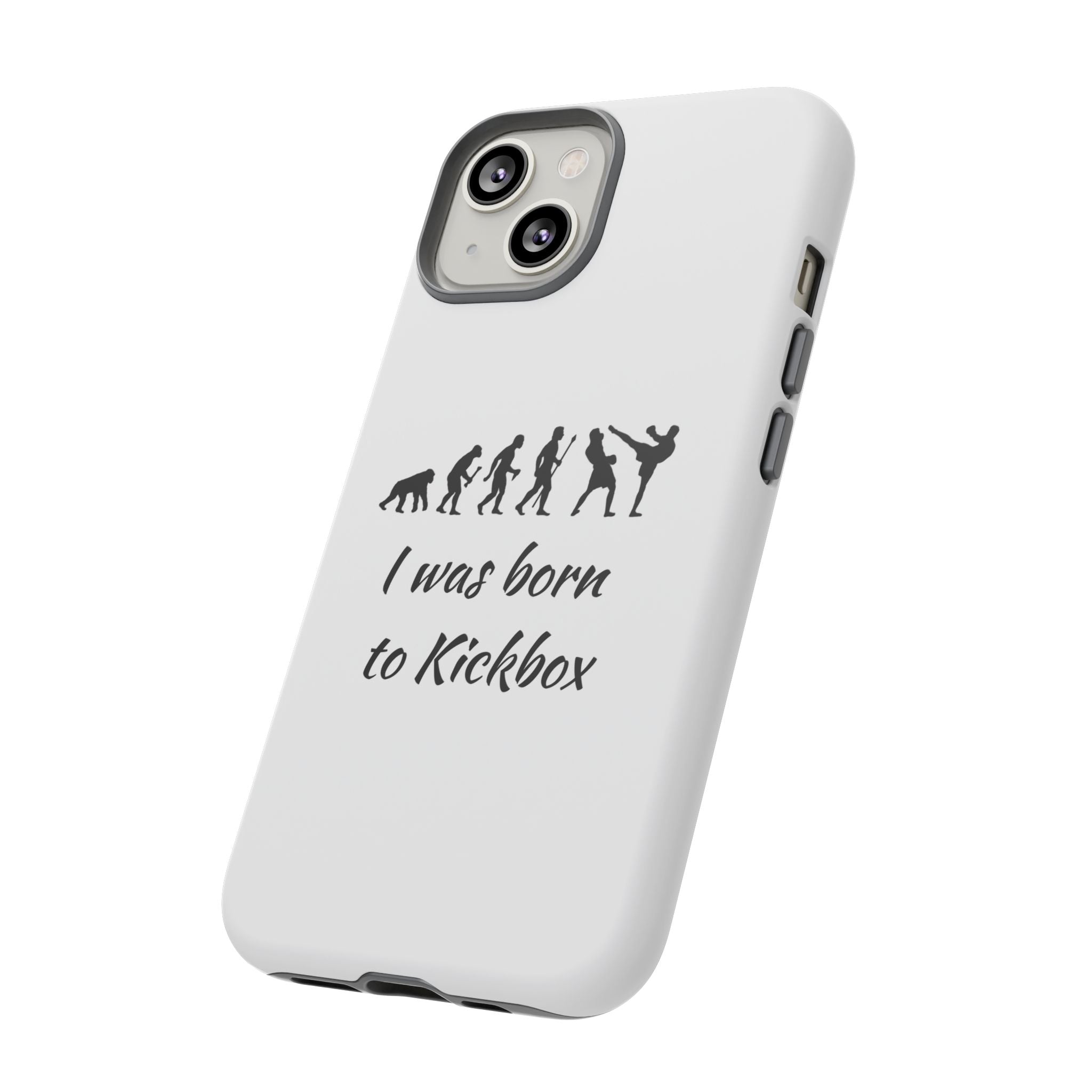 Kickboxing Phone Case — "I Was Born to Kickbox" Protective Tough Case