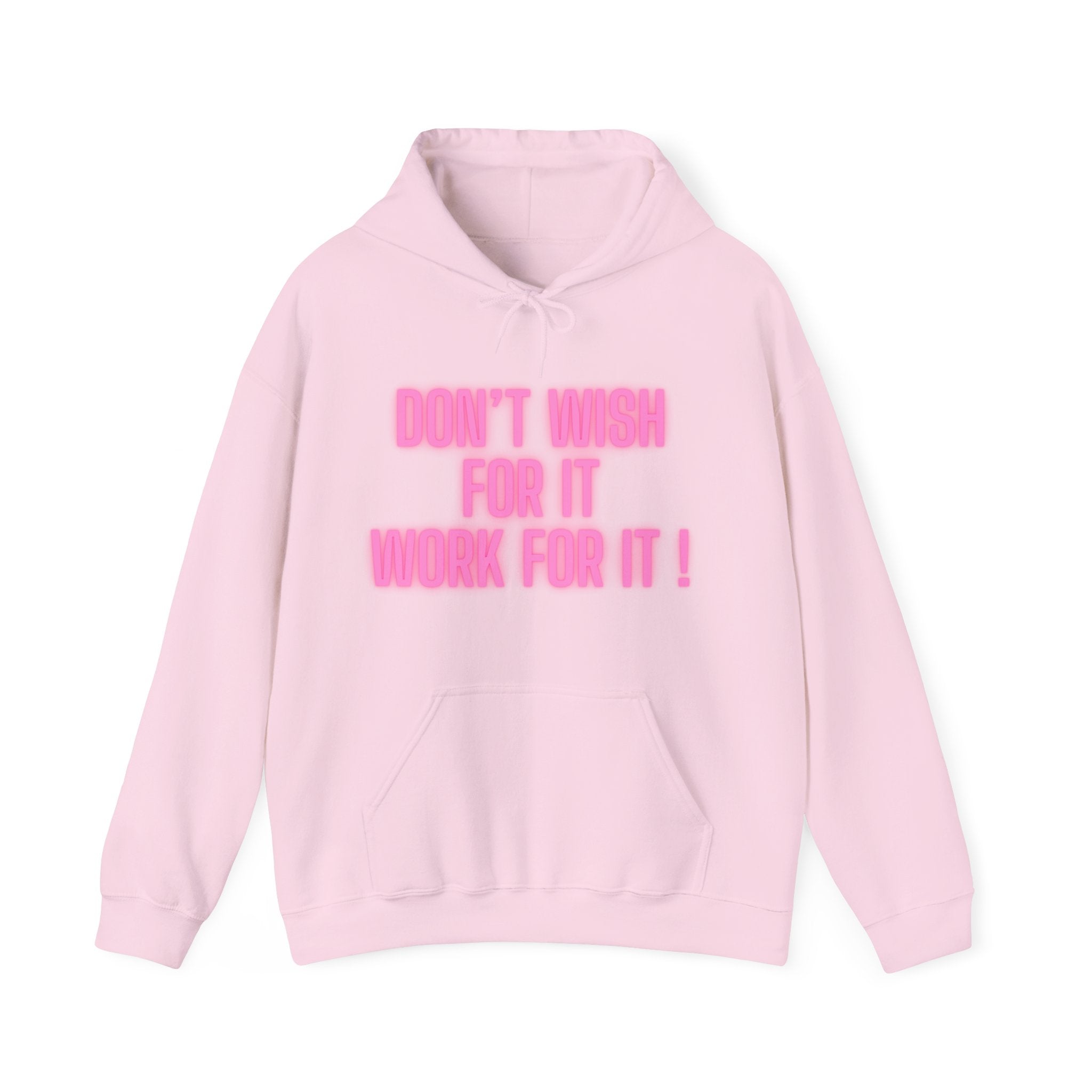 Motivational Hoodie — "Don't Wish For It, Work For It!" Pink Text