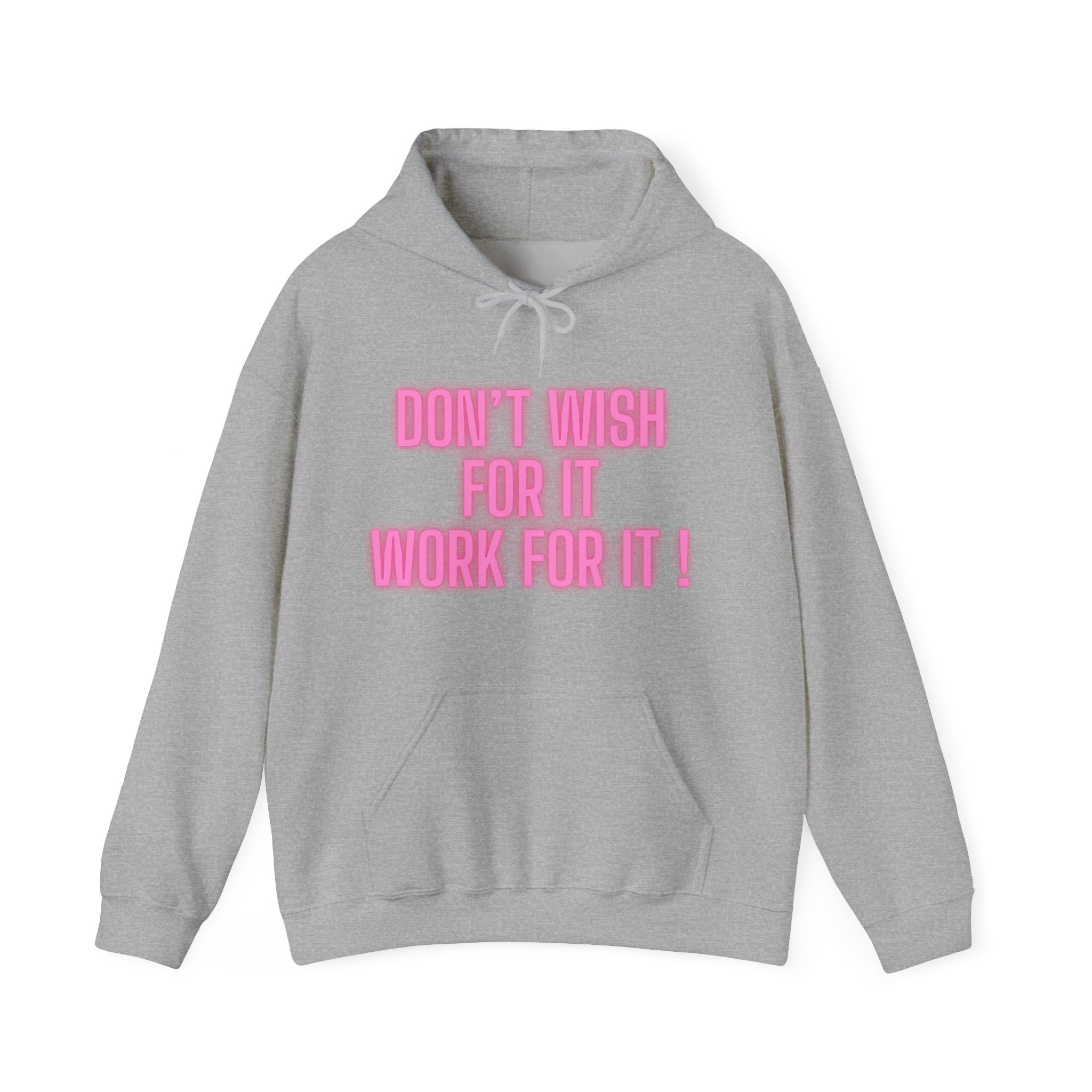 Motivational Hoodie — "Don't Wish For It, Work For It!" Pink Text