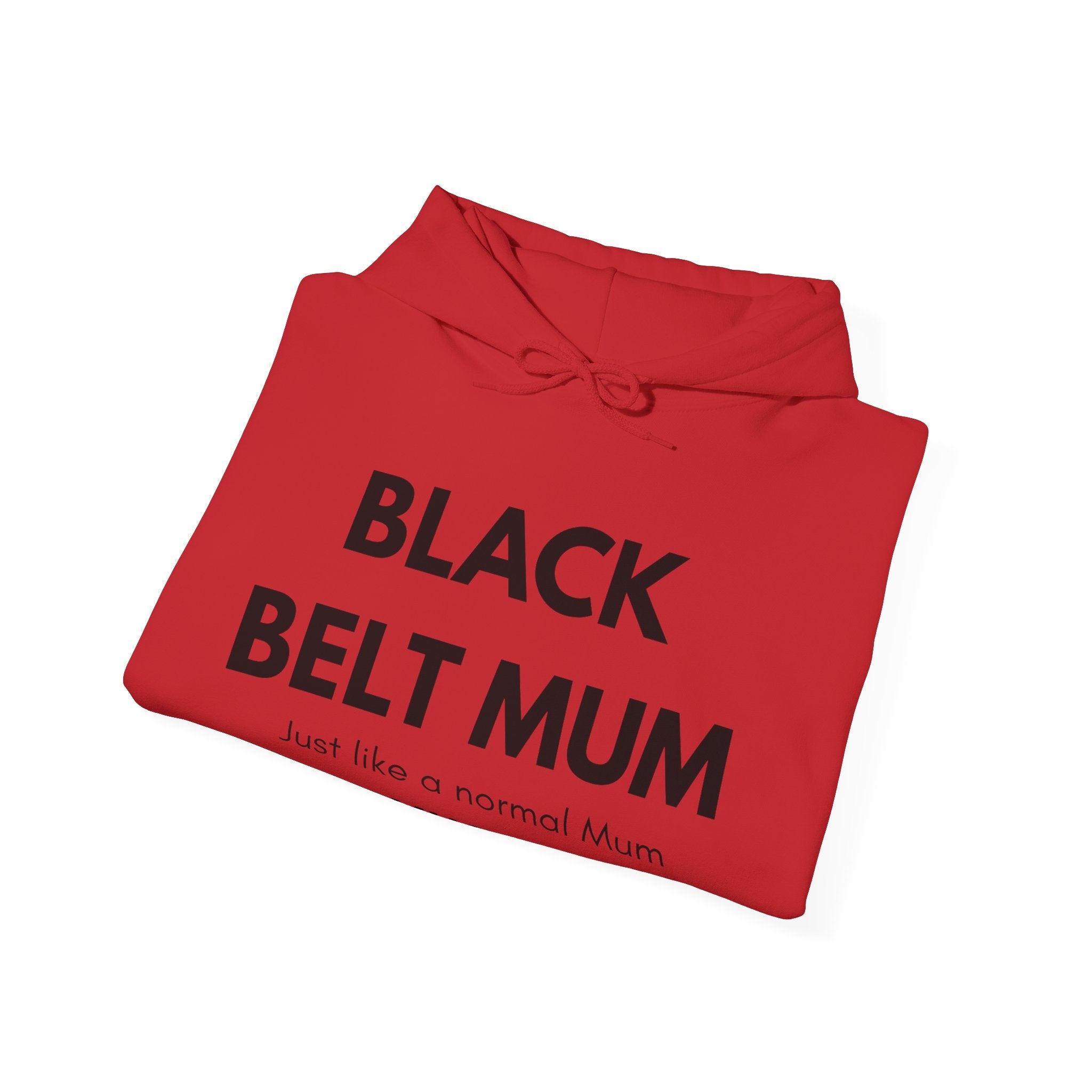 Black Belt Mum Hoodie — "Black Belt Mum: Just like a normal Mum except much cooler" Martial Arts Mom Gift