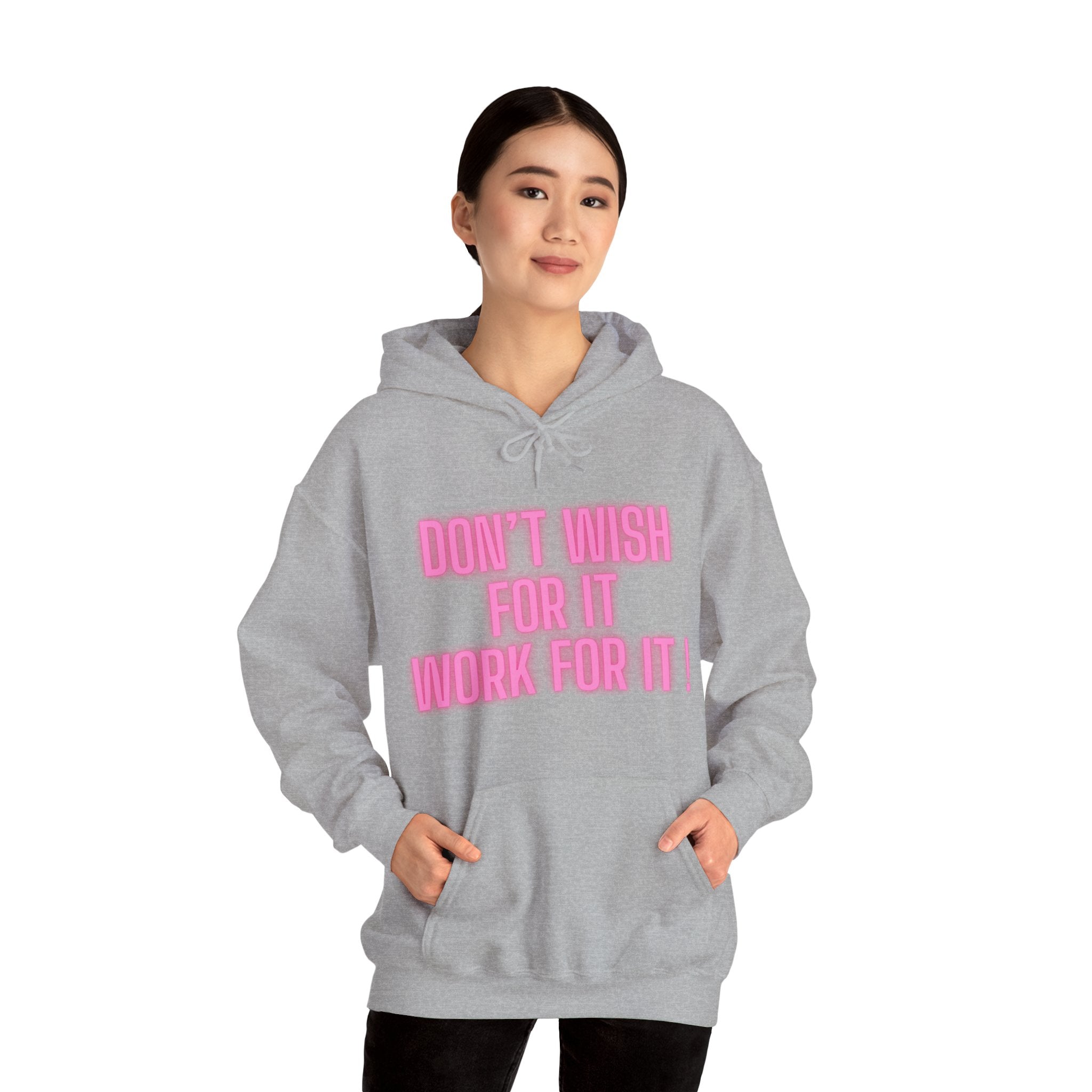 Motivational Hoodie — "Don't Wish For It, Work For It!" Pink Text