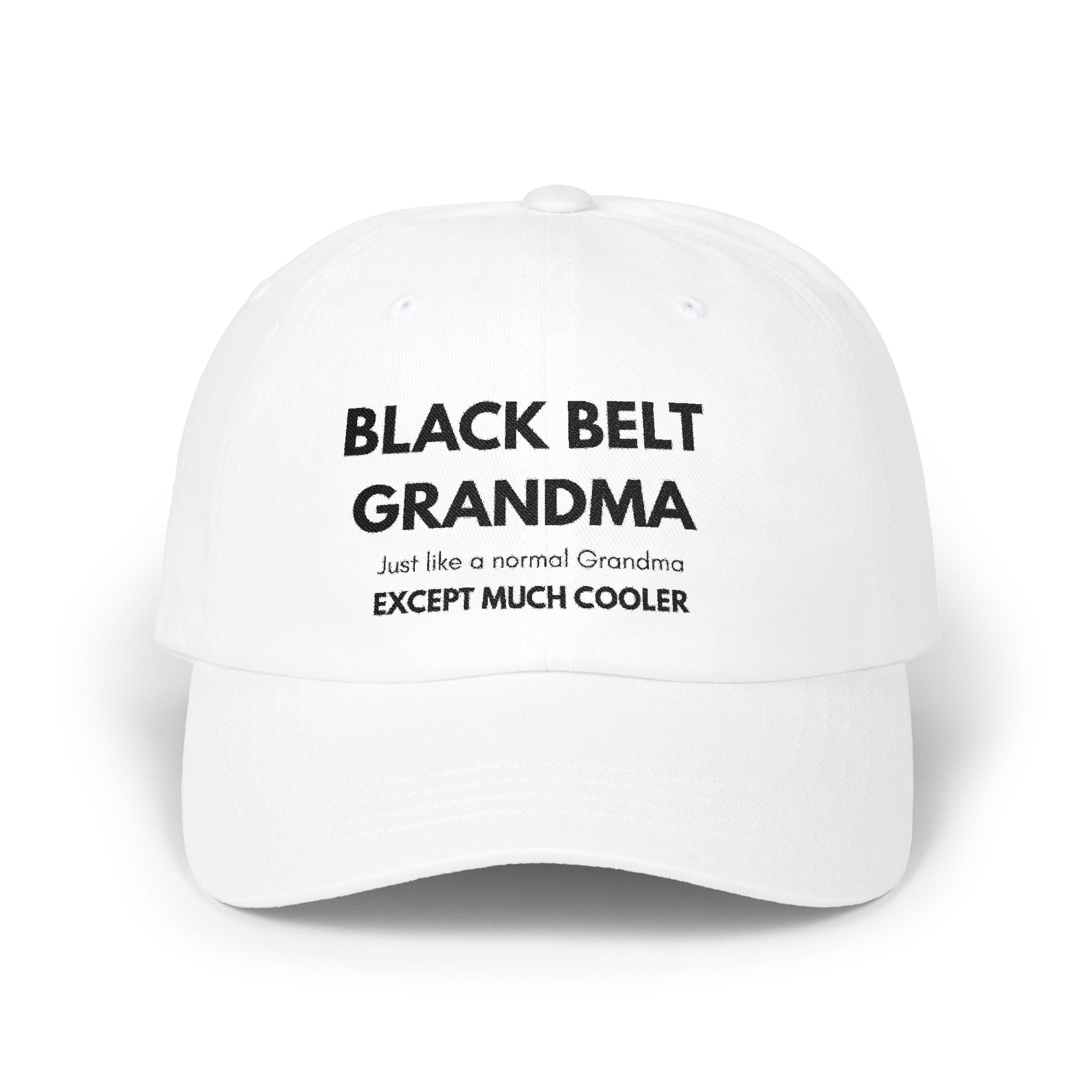Black Belt Grandma Classic Dad Cap — 'Except Much Cooler' Embroidered Grandmother Hat