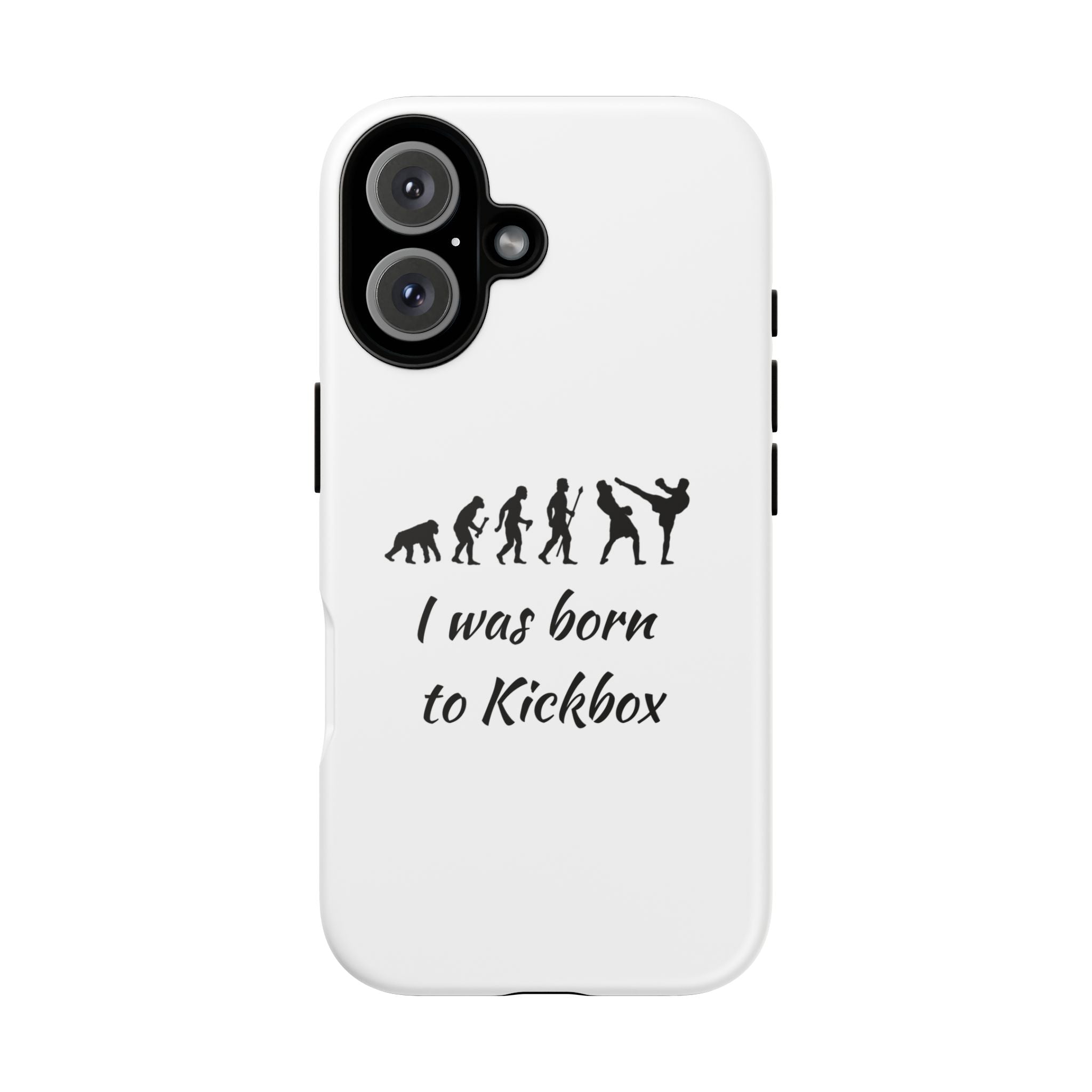 Kickboxing Phone Case — "I Was Born to Kickbox" Protective Tough Case