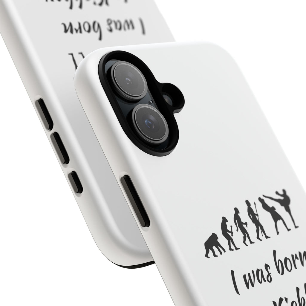 Kickboxing Phone Case — "I Was Born to Kickbox" Protective Tough Case