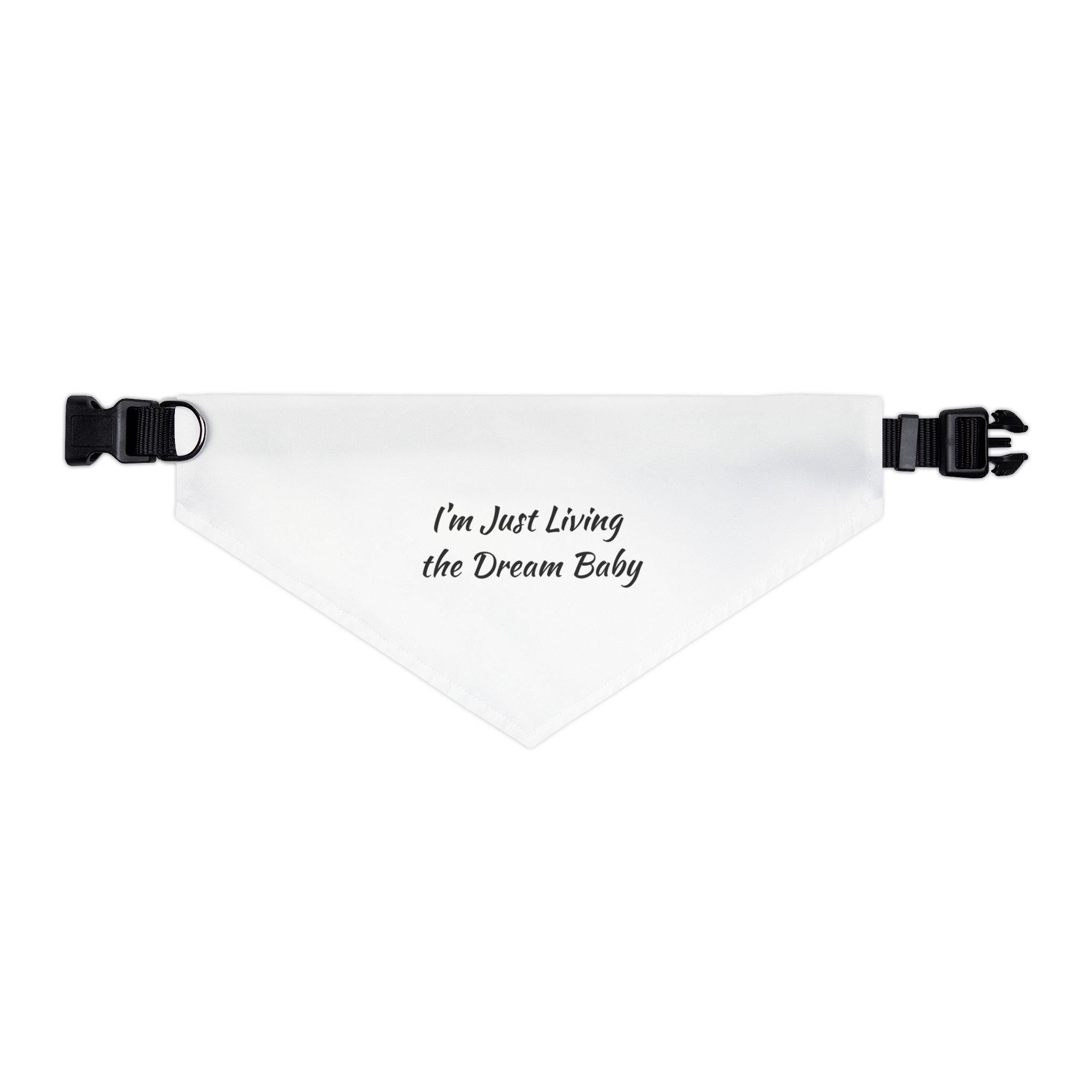 Pet Bandana — "I'm Just Living the Dream Baby" Dog Collar Bandana
