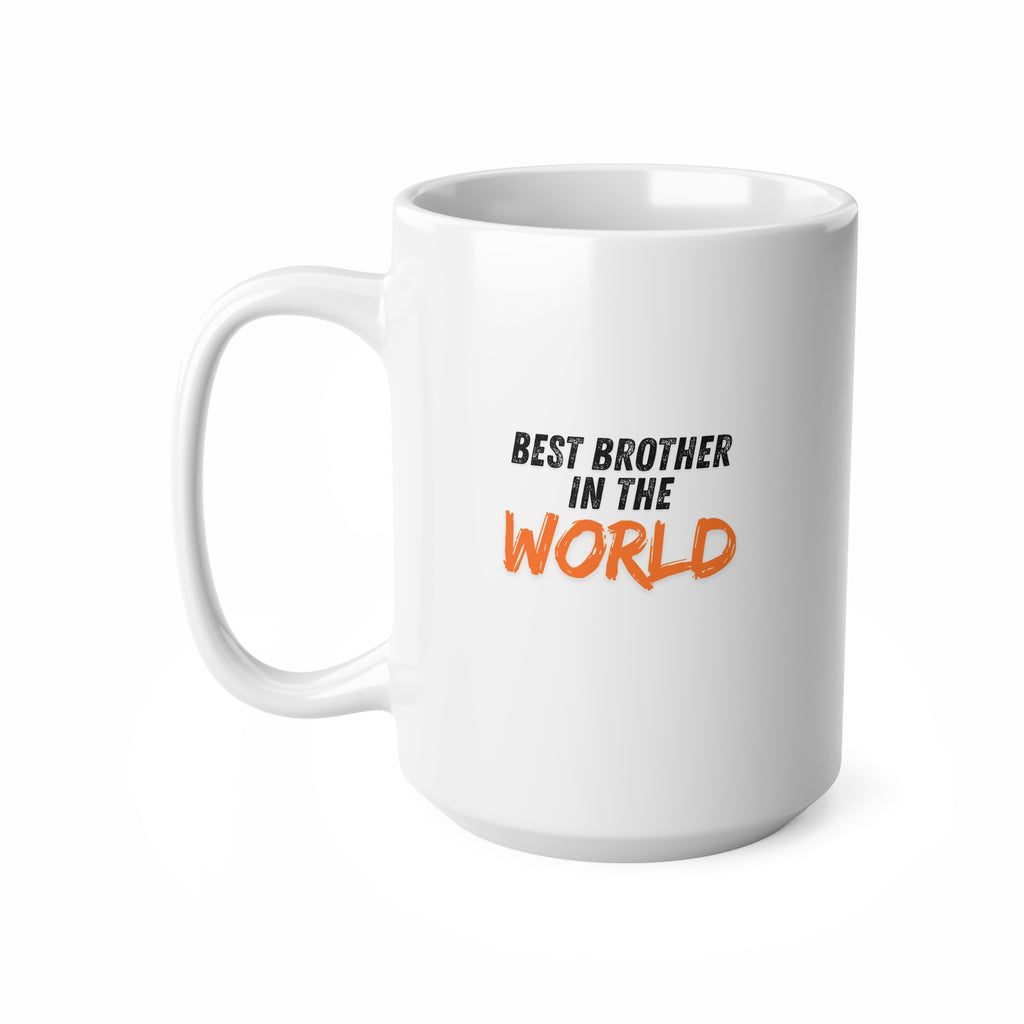 Best Brother in the World Mug — Ceramic Coffee Cup 11oz/15oz