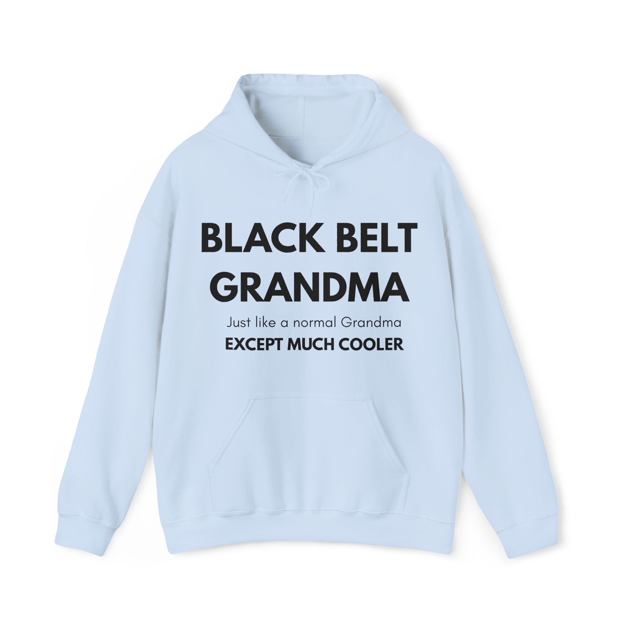 Black Belt Grandma Hoodie — "Just like a normal Grandma Except Much Cooler" Gift