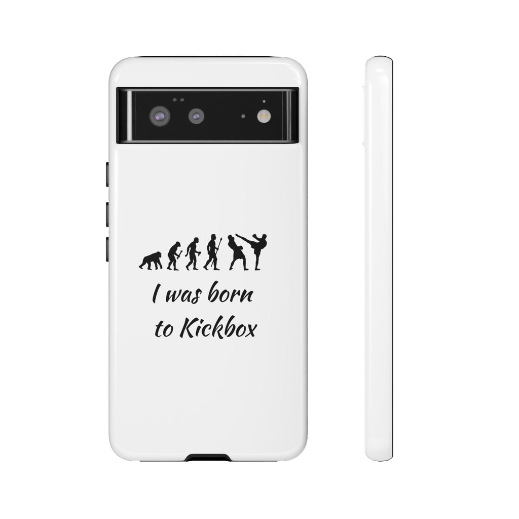Kickboxing Phone Case — "I Was Born to Kickbox" Protective Tough Case