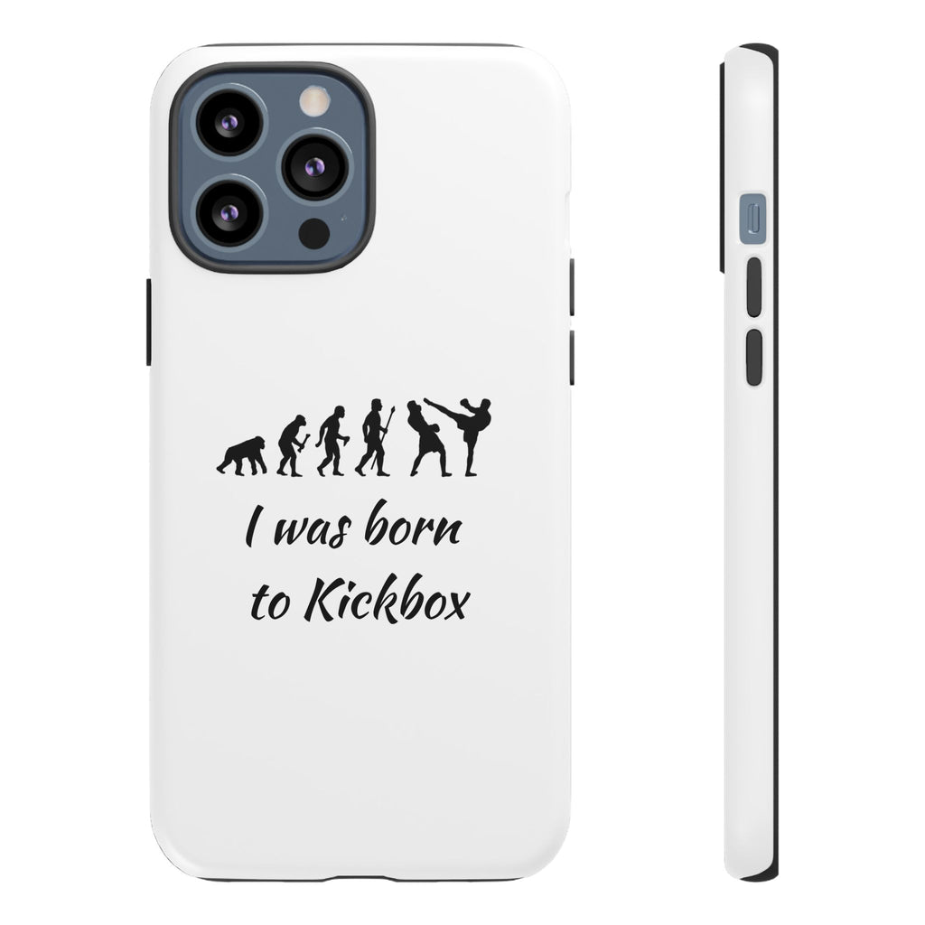 Kickboxing Phone Case — "I Was Born to Kickbox" Protective Tough Case