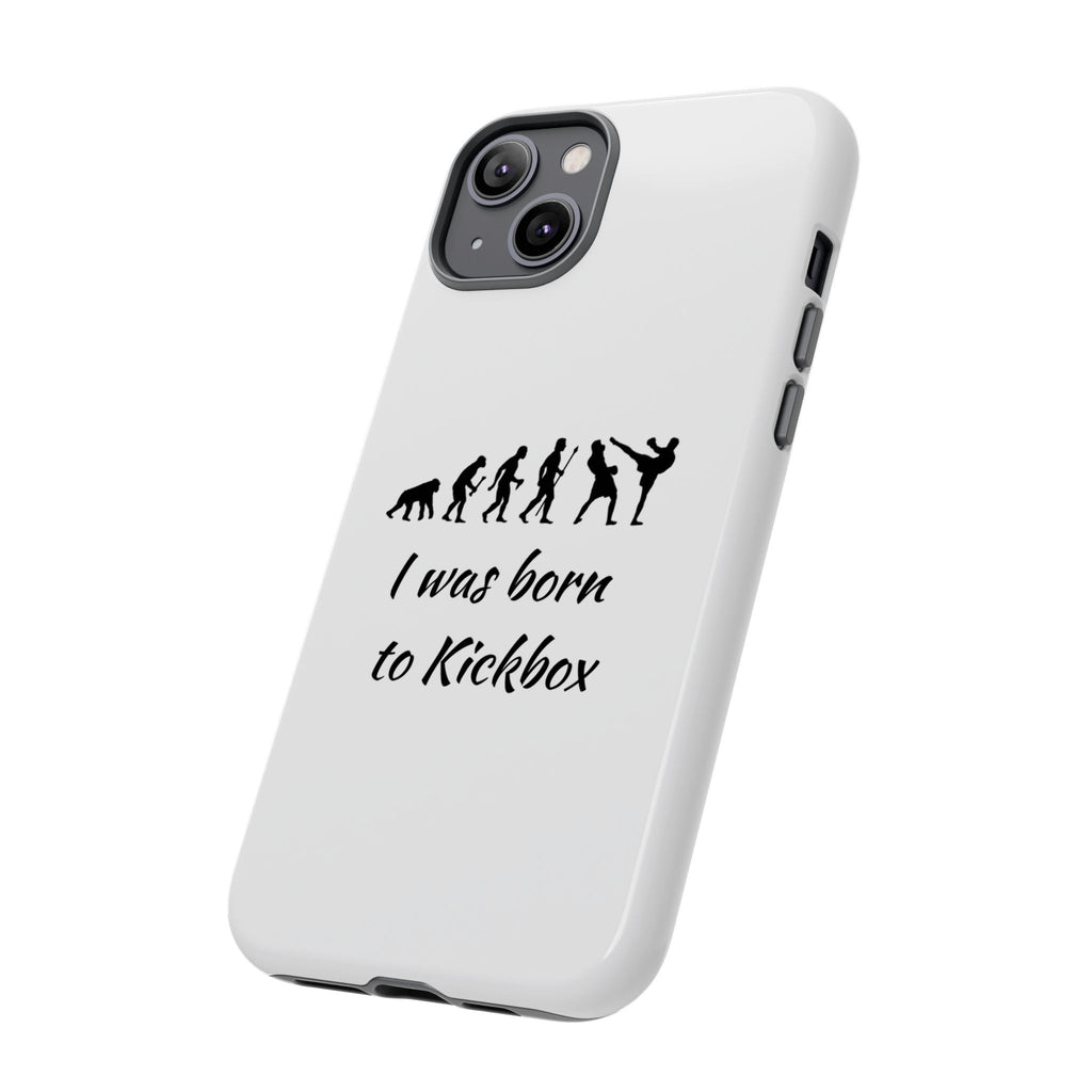 Kickboxing Phone Case — "I Was Born to Kickbox" Protective Tough Case