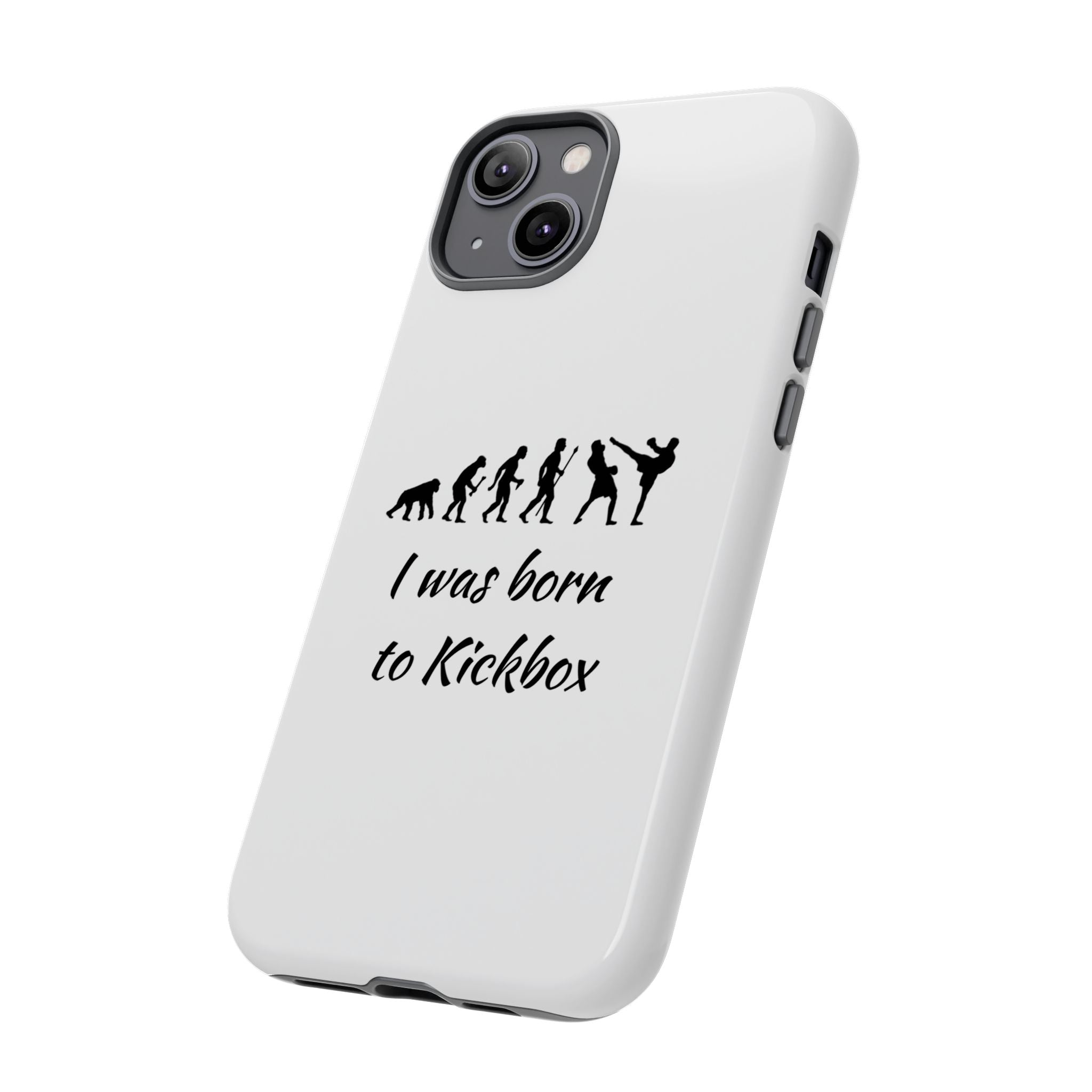 Kickboxing Phone Case — "I Was Born to Kickbox" Protective Tough Case