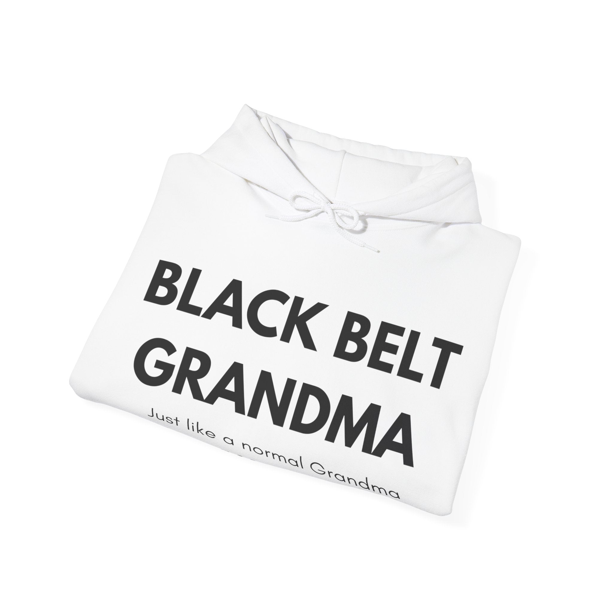 Black Belt Grandma Hoodie — "Just like a normal Grandma Except Much Cooler" Gift