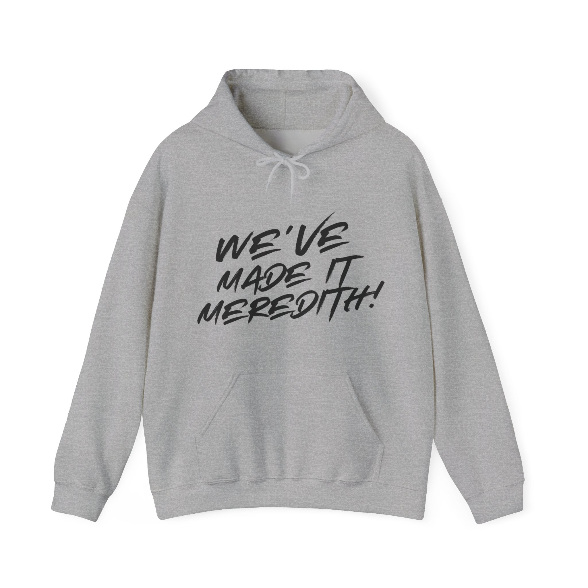 Made It Meredith! Hoodie — Motivational Script Pullover