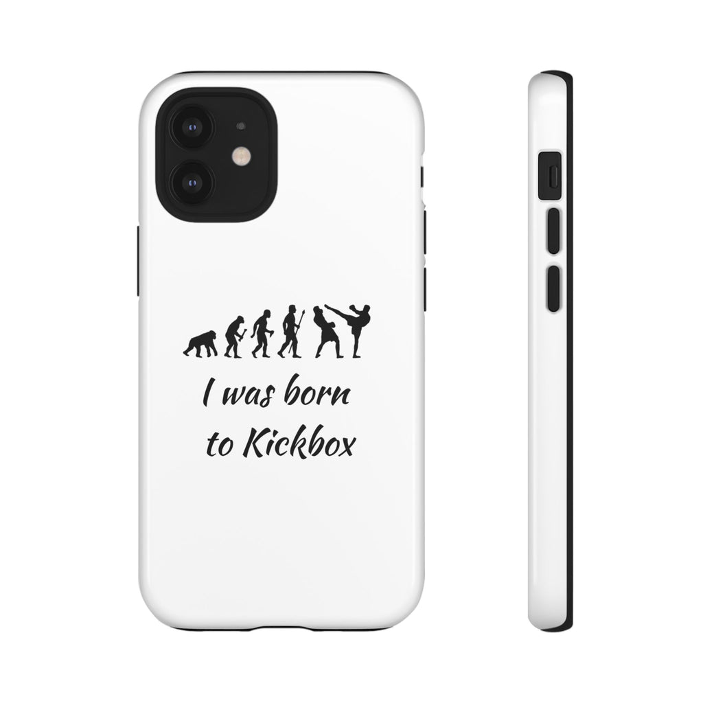Kickboxing Phone Case — "I Was Born to Kickbox" Protective Tough Case
