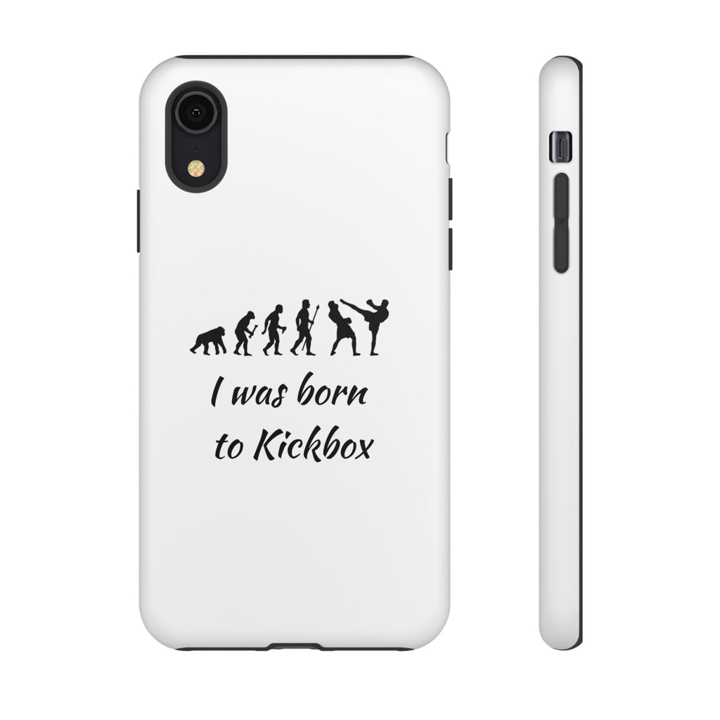 Kickboxing Phone Case — "I Was Born to Kickbox" Protective Tough Case