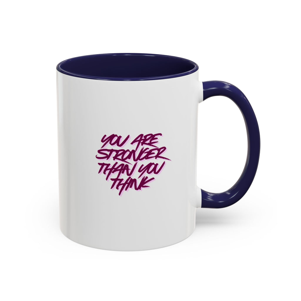 You Are Stronger Than You Think Accent Coffee Mug — Motivational Tea Cup (11/15oz)