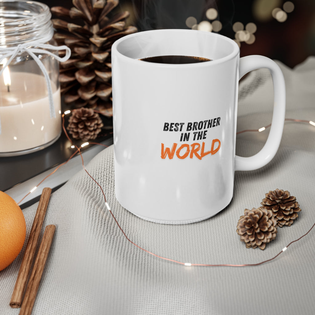 Best Brother in the World Mug — Ceramic Coffee Cup 11oz/15oz