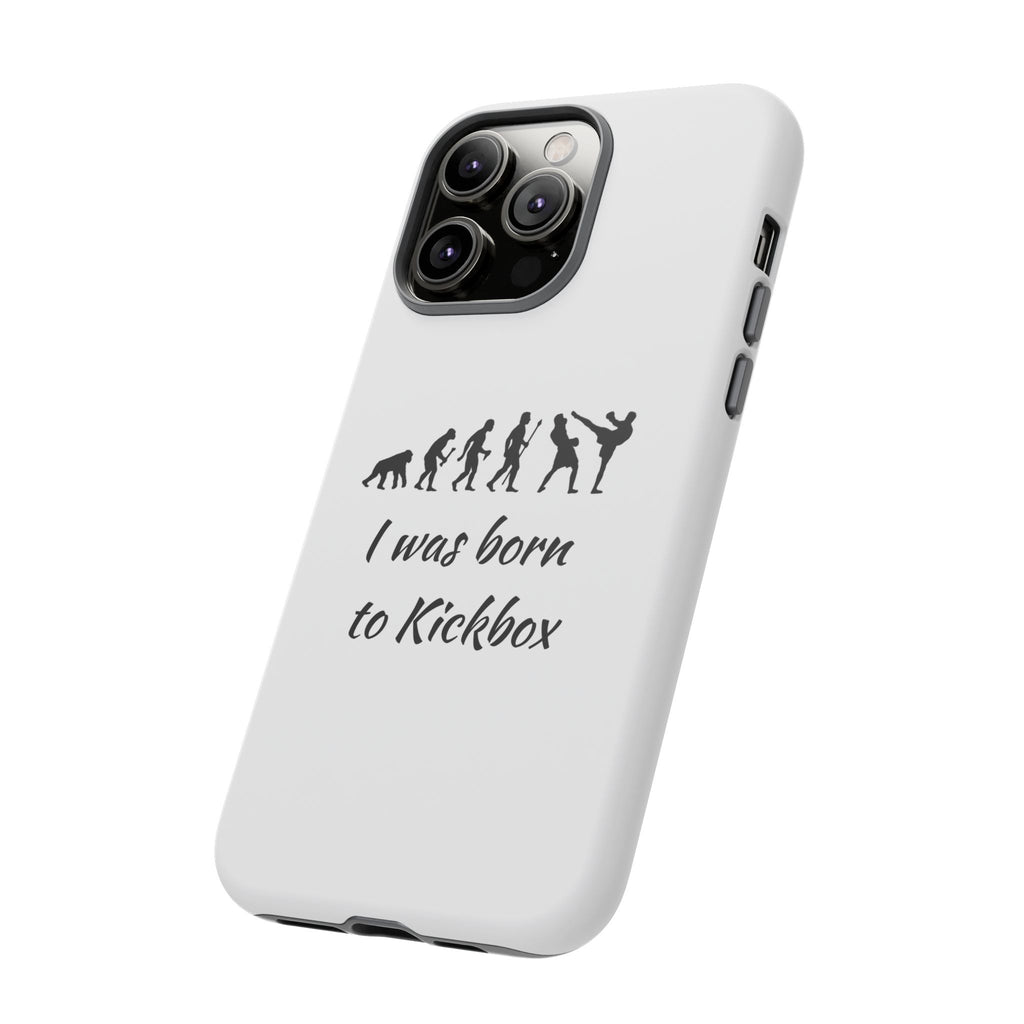 Kickboxing Phone Case — "I Was Born to Kickbox" Protective Tough Case