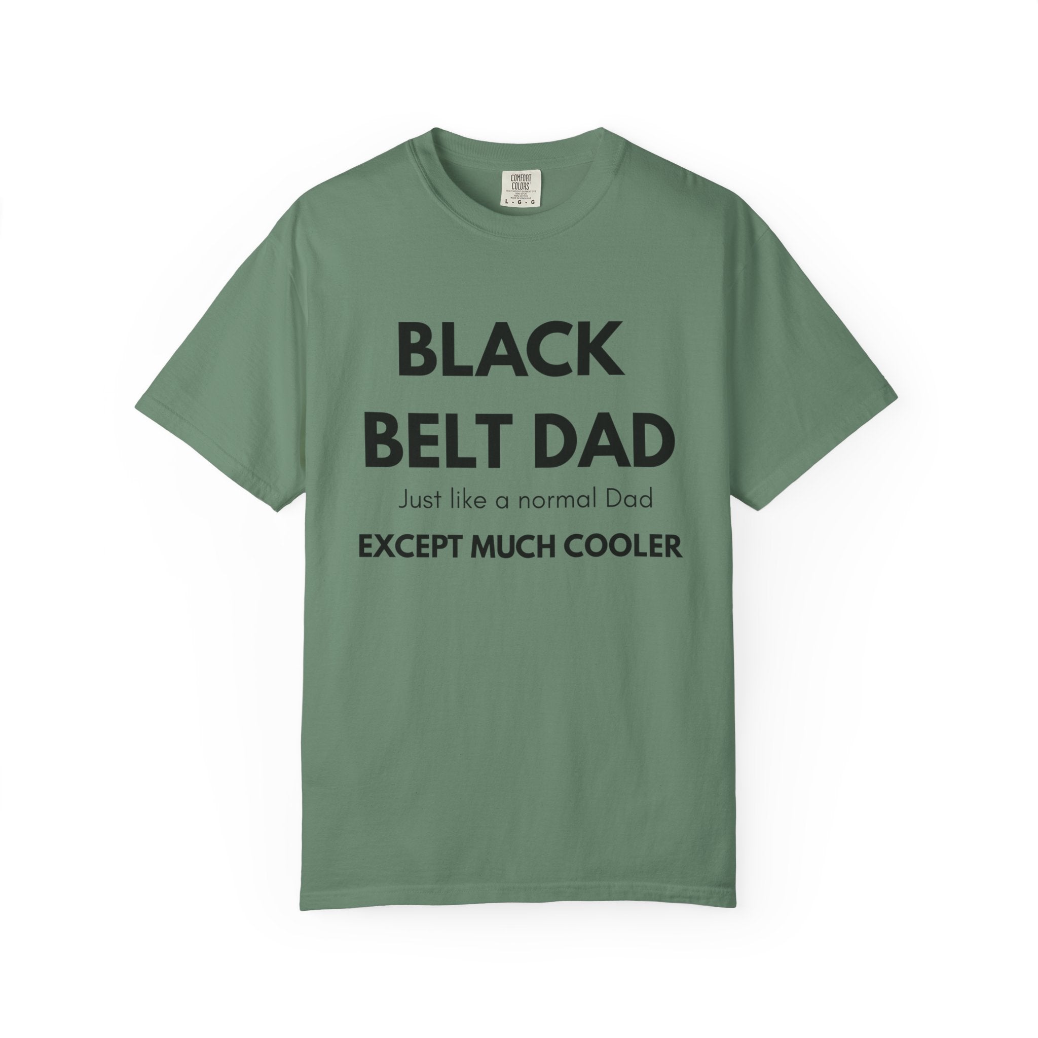 Black Belt Dad T-Shirt — "Black Belt Dad: Just like a normal Dad except much cooler" Martial Arts Father’s Day Tee
