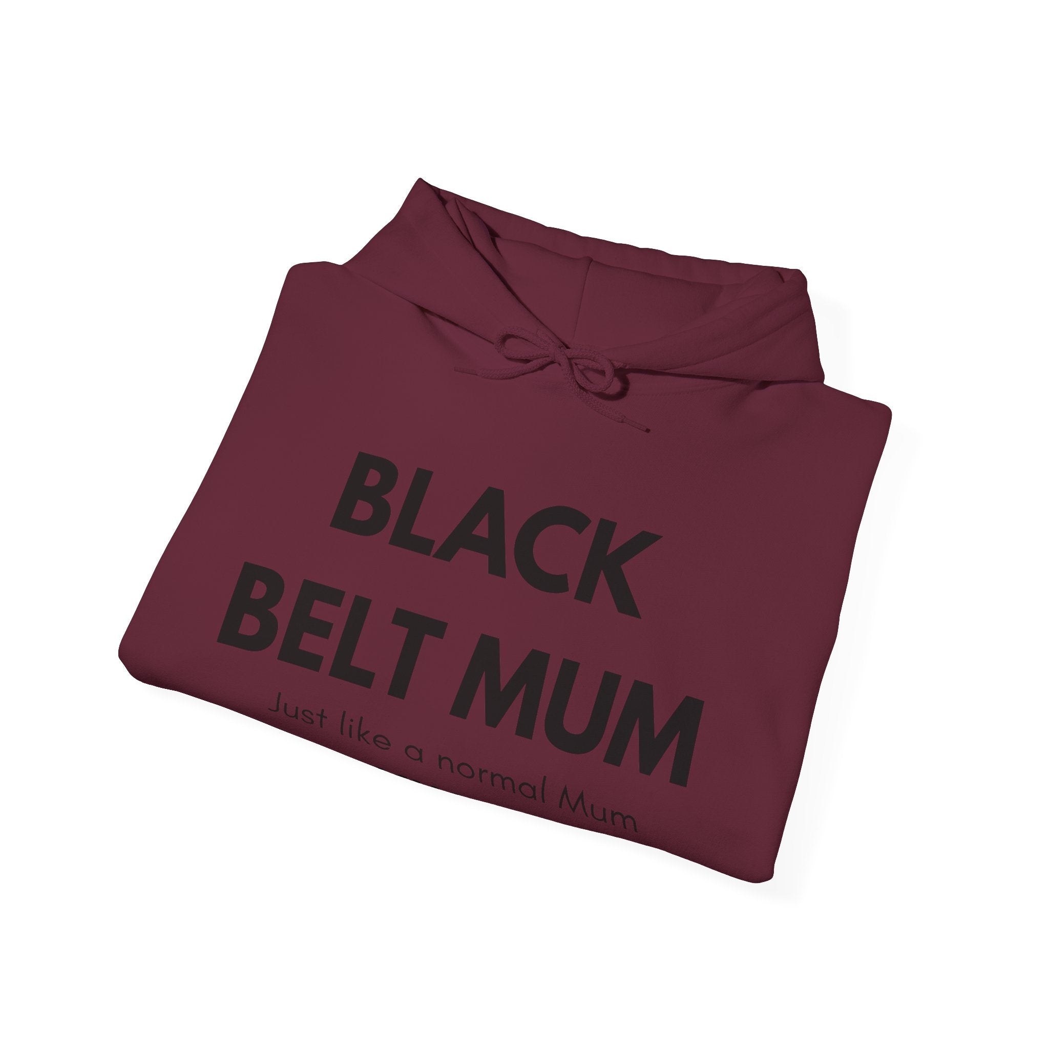 Black Belt Mum Hoodie — "Black Belt Mum: Just like a normal Mum except much cooler" Martial Arts Mom Gift