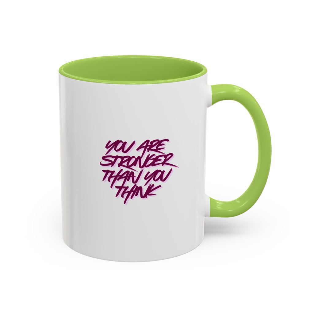You Are Stronger Than You Think Accent Coffee Mug — Motivational Tea Cup (11/15oz)