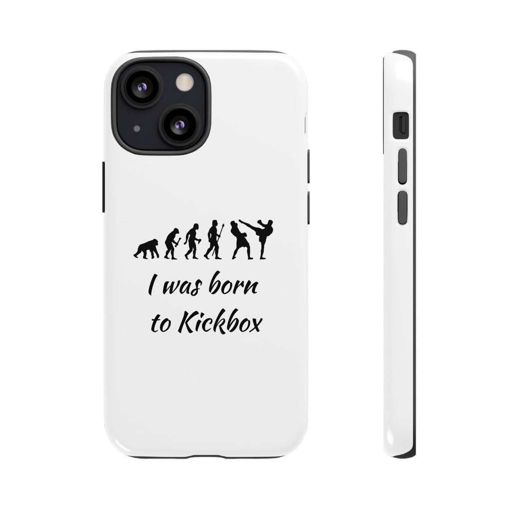 Kickboxing Phone Case — "I Was Born to Kickbox" Protective Tough Case