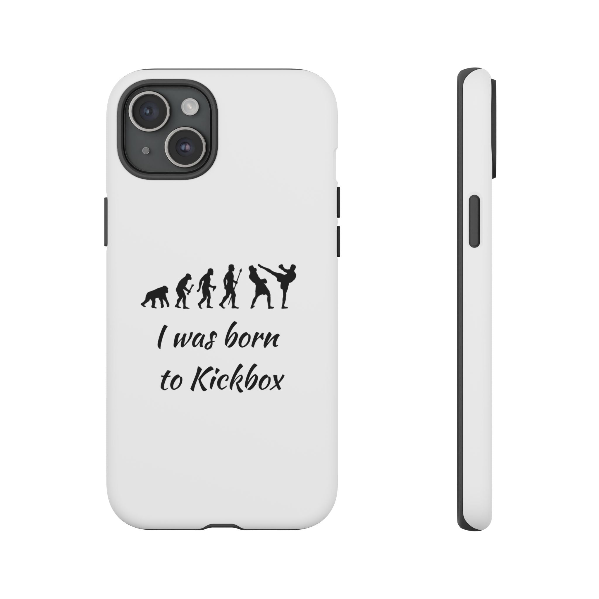 Kickboxing Phone Case — "I Was Born to Kickbox" Protective Tough Case