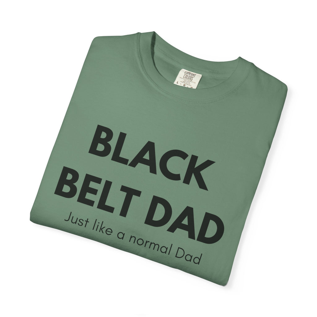 Black Belt Dad T-Shirt — "Black Belt Dad: Just like a normal Dad except much cooler" Martial Arts Father’s Day Tee