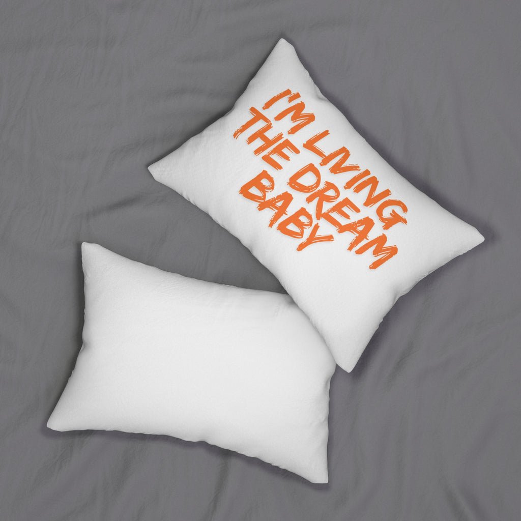 Lumbar Pillow — “I’m Living the Dream Baby” Orange Script Accent Pillow