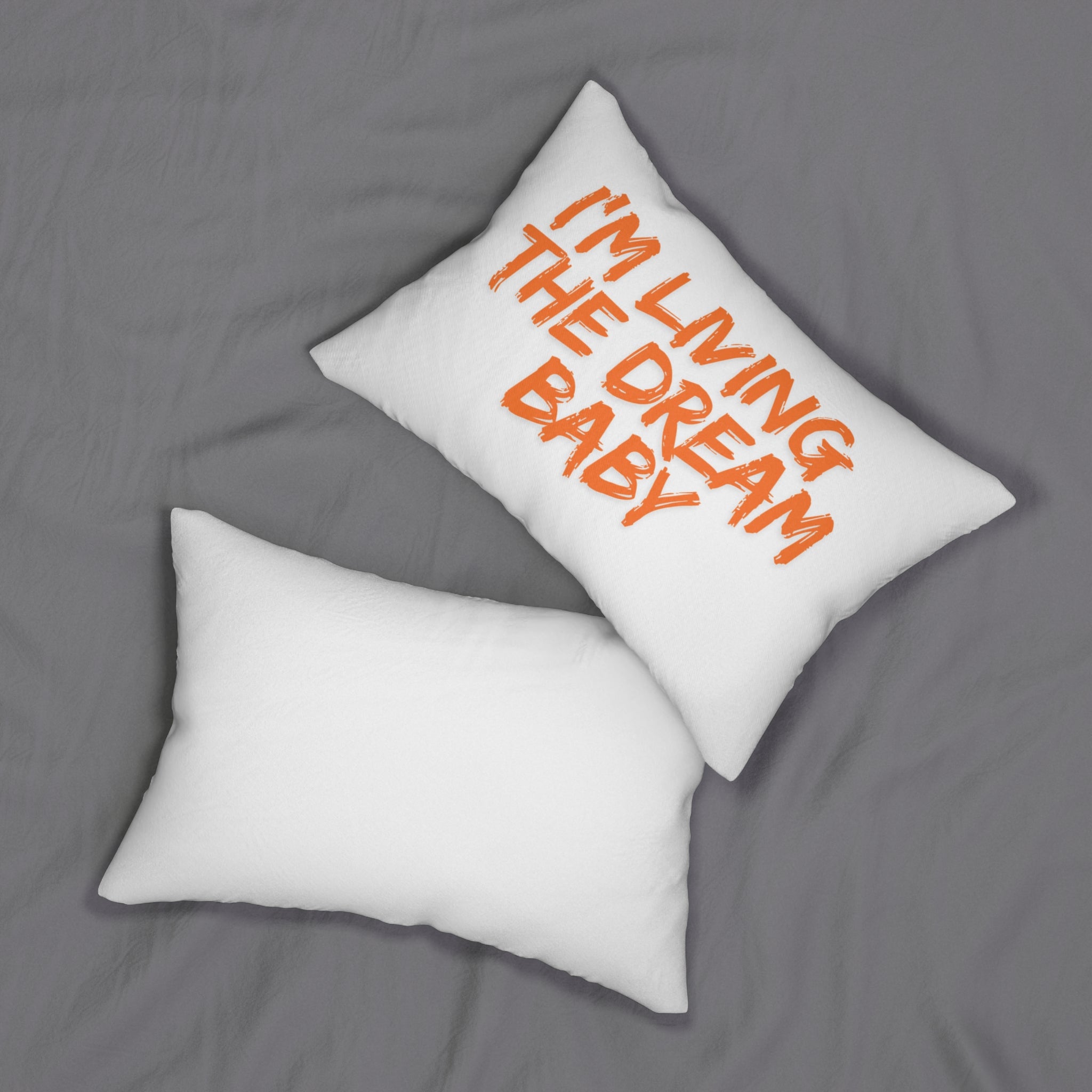 Lumbar Pillow — “I’m Living the Dream Baby” Orange Script Accent Pillow