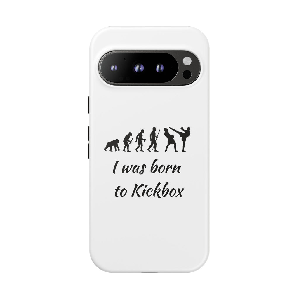 Kickboxing Phone Case — "I Was Born to Kickbox" Protective Tough Case