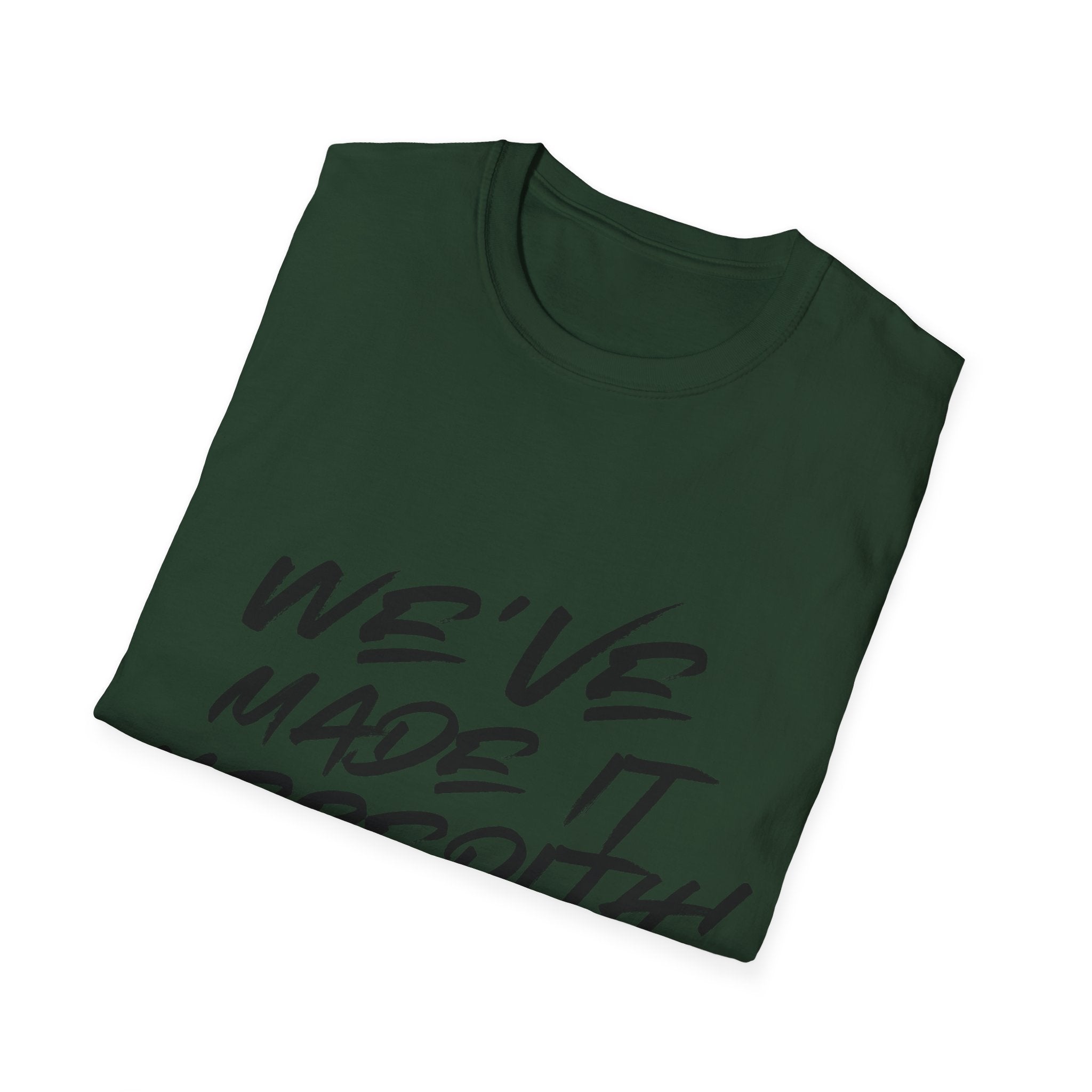 'We've Made It Meredith!' Graphic T‑Shirt — Celebration Tee for Graduates & Achievers