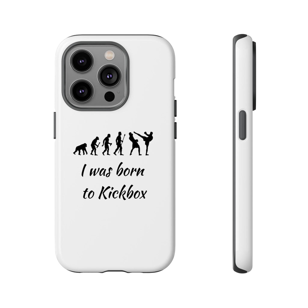 Kickboxing Phone Case — "I Was Born to Kickbox" Protective Tough Case